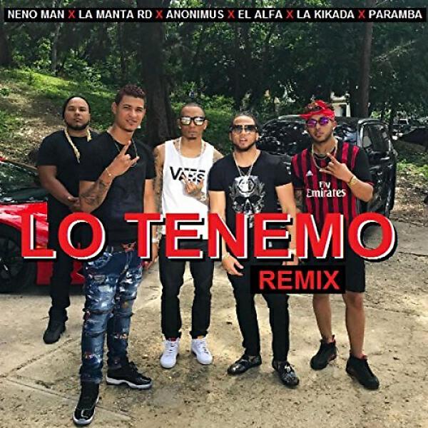 El Alfa - Lo Tenemo (feat. La Manta RD, Paramba, Anonimus, Neno Man & La Kikada) (Remix)