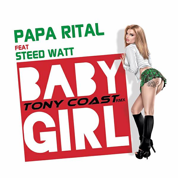Papa Rital - Baby Girl (feat. Steed Watt) (Tony Coast Remix 3)