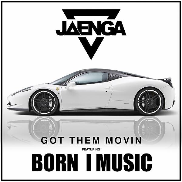 Jaenga - Got Them Movin (feat. Born I Music)