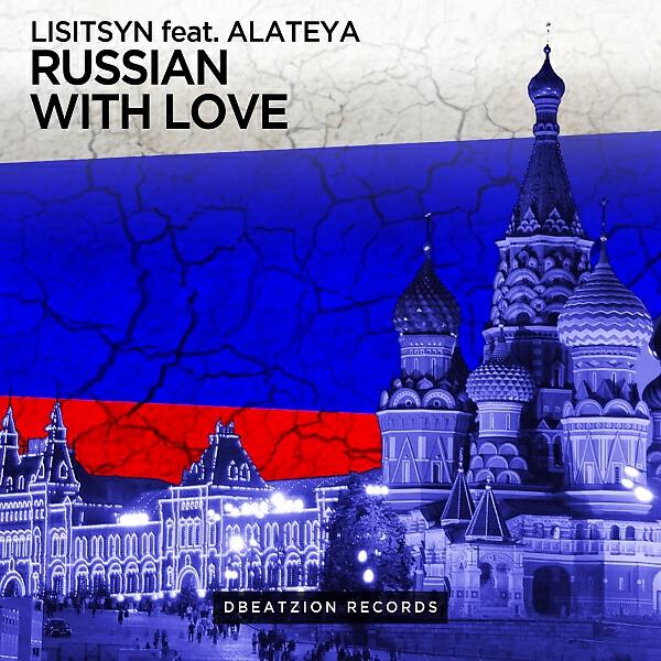 Lisitsyn - Russian With Love (feat. Alateya) (A-Mase Remix)