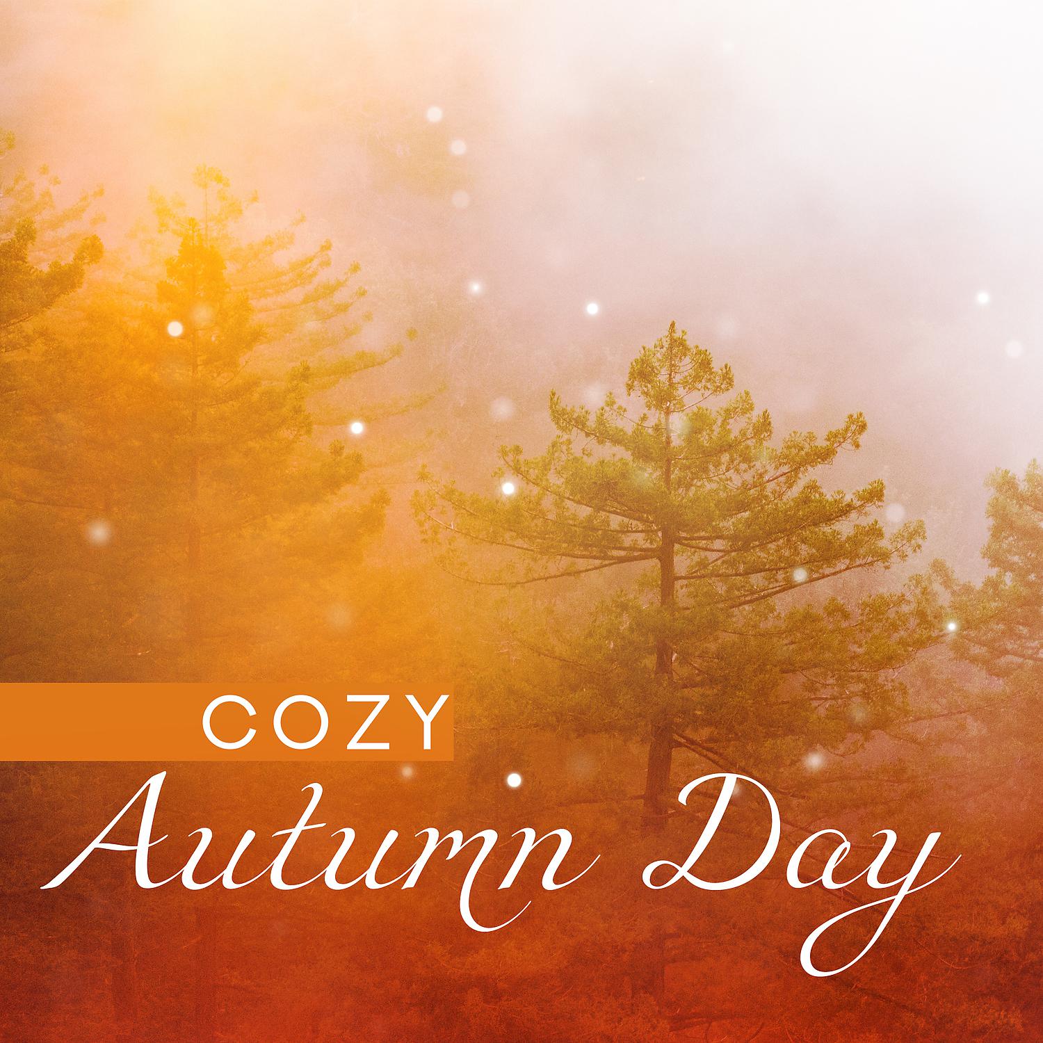 Постер альбома Cozy Autumn Day: Soothing Sounds for Deep Relaxation After Long Day, Dreaming Time, Sleep Nature Meditation, Music for Serenity