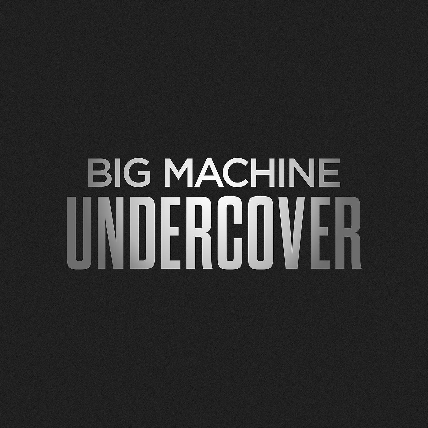 Постер альбома Big Machine Undercover