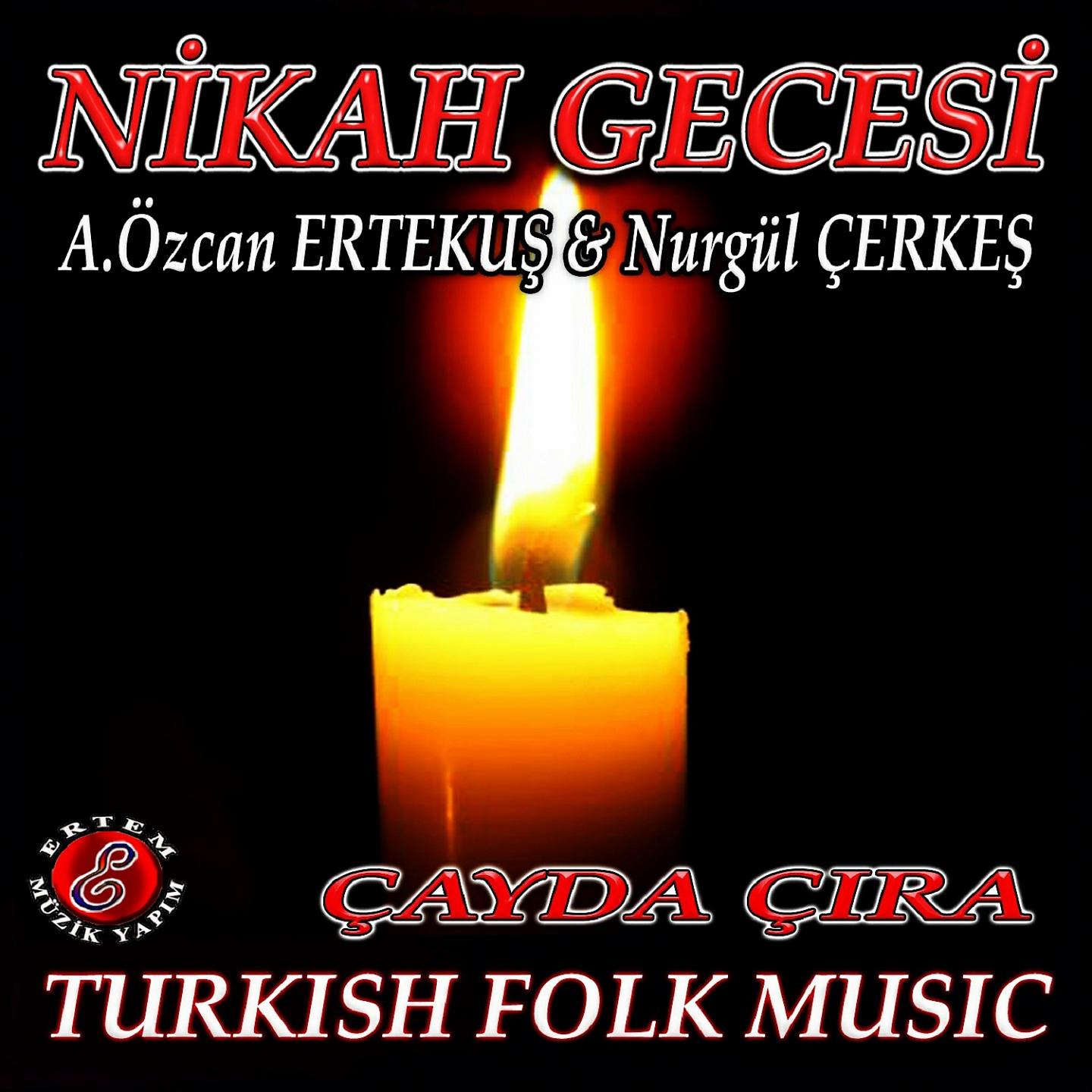 Постер альбома Nikah Gecesi / Çayda Çıra