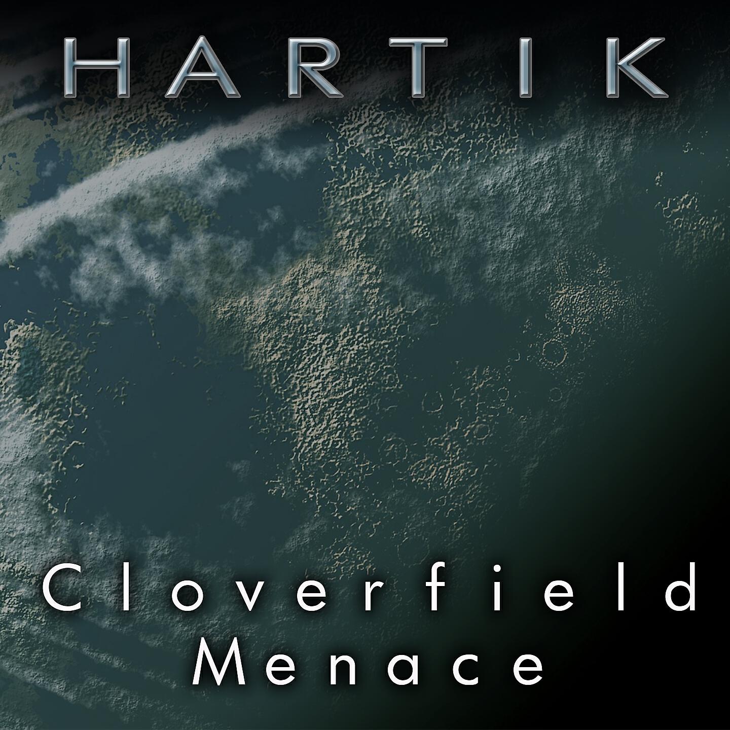 Hartik - Cloverfield (Menace)