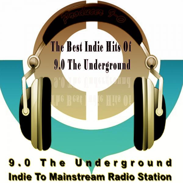 Постер альбома The Best Indie Hits of 9.0 The Underground #1