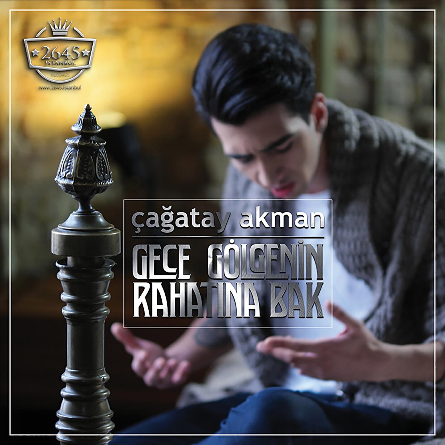 Çağatay Akman - Gece Gölgenin Rahatına Bak