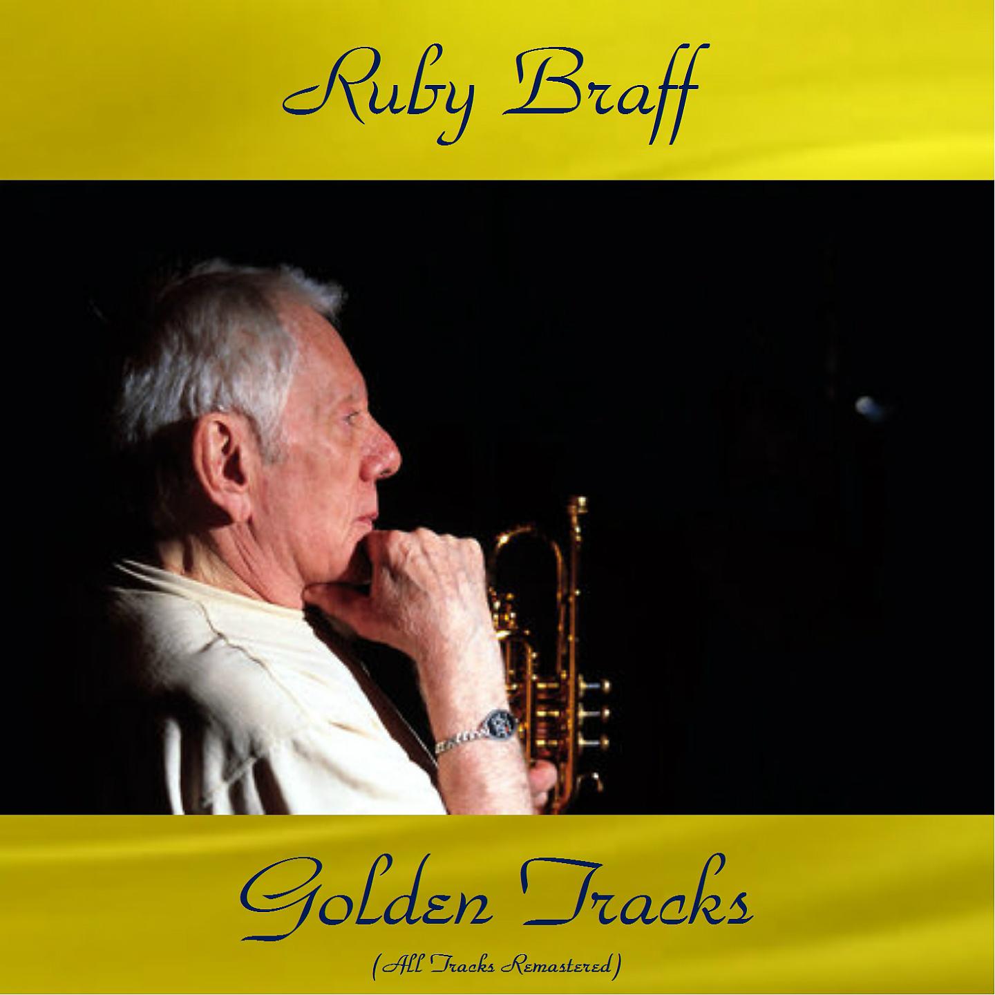 Постер альбома Ruby Braff Golden Tracks