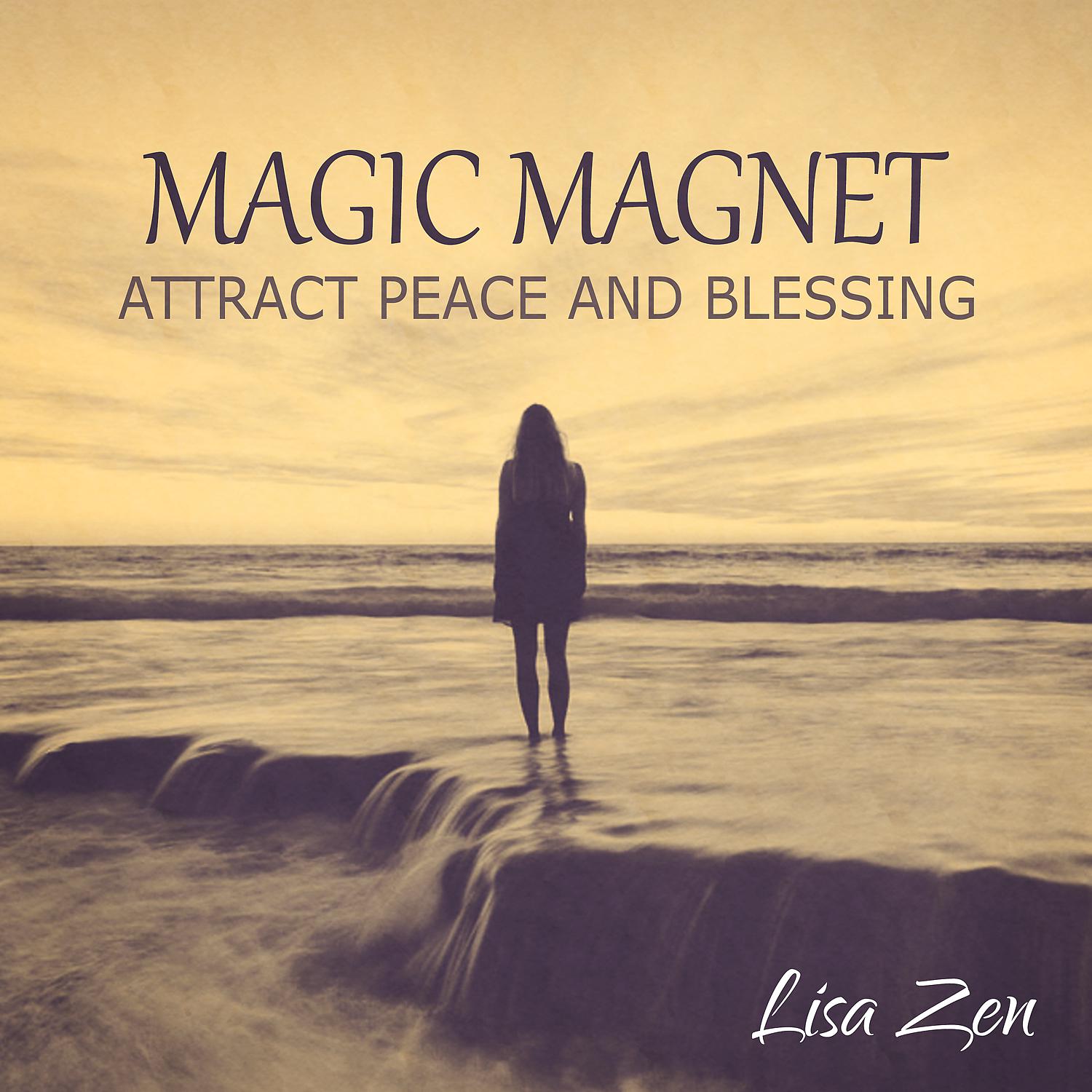 Постер альбома Magic Magnet: Attract Peace and Blessing – Music for Meditation, Relaxation and Yoga Sessions