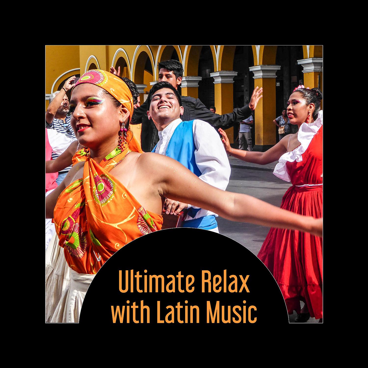 Постер альбома Ultimate Relax with Latin Music – Rhythm of Spanish Guitar, Nights with Easy Listening Music, Latin King & Queen of Dance Floor