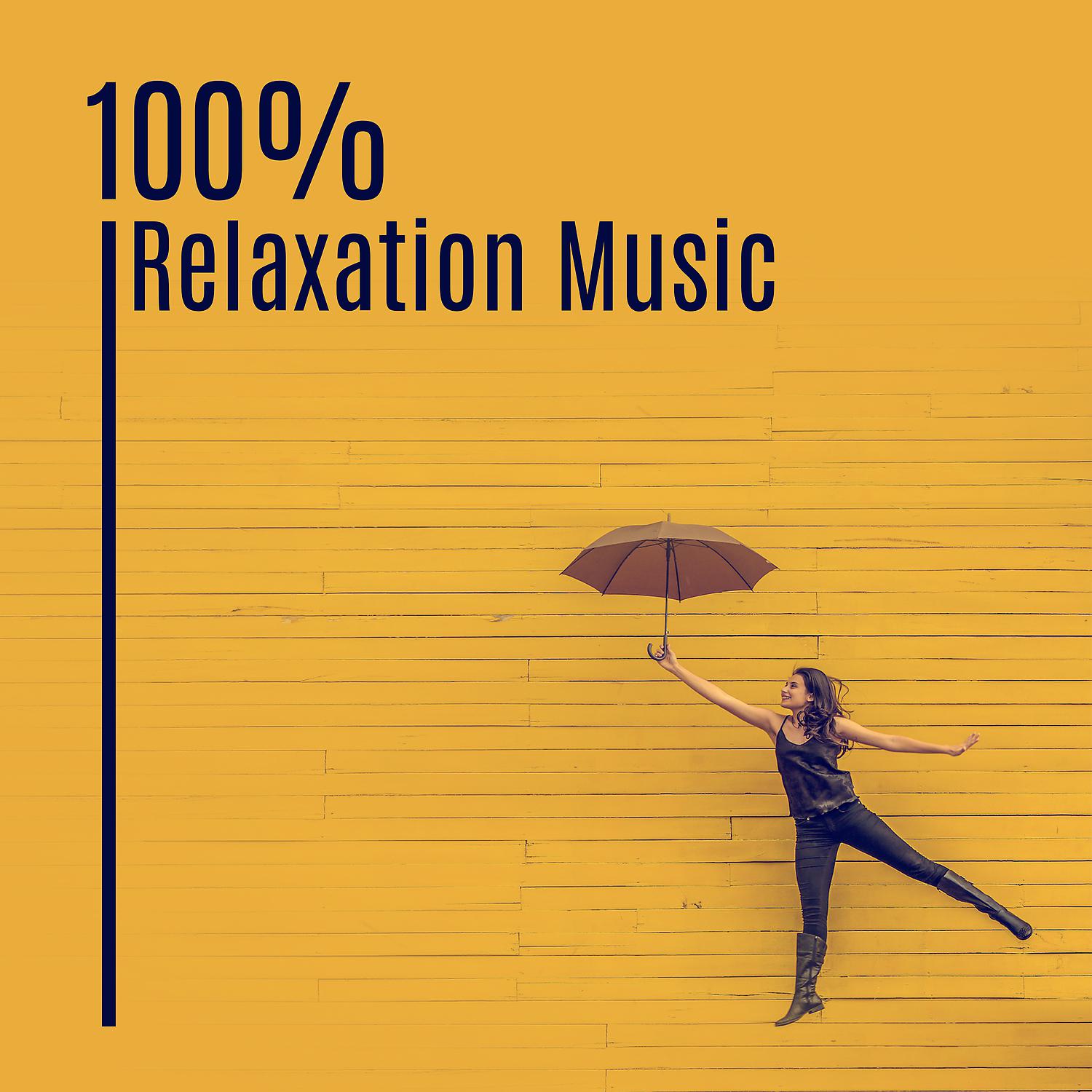 Постер альбома 100% Relaxation Music: 2017 Best Collection, Just Relax After Long Day, Relaxing Meditation Journey, Spa, Wellness, Yoga