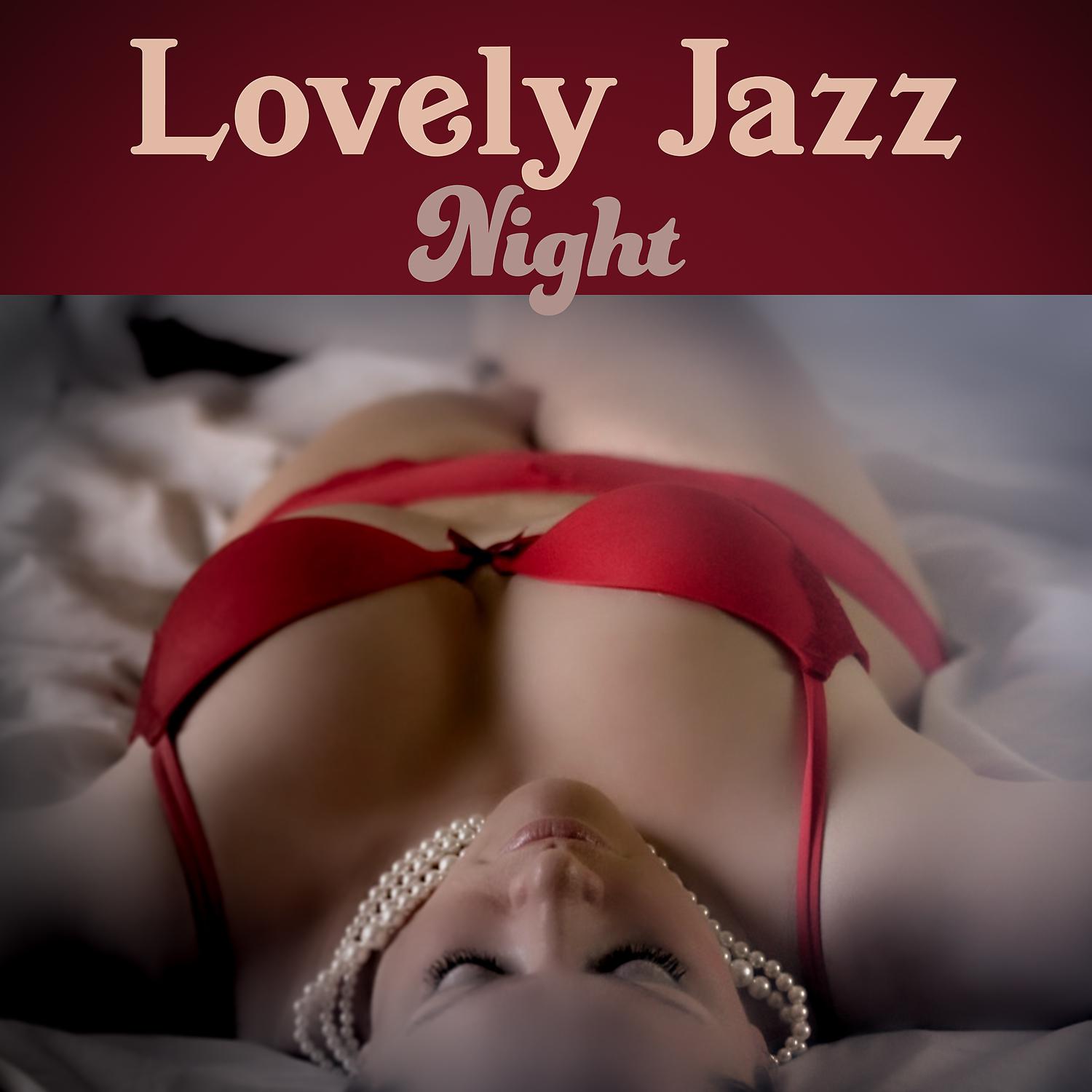 Постер альбома Lovely Jazz Night – Smooth Piano Jazz, Romantic Evening, Hot Massage, Love Music, Piano Lounge