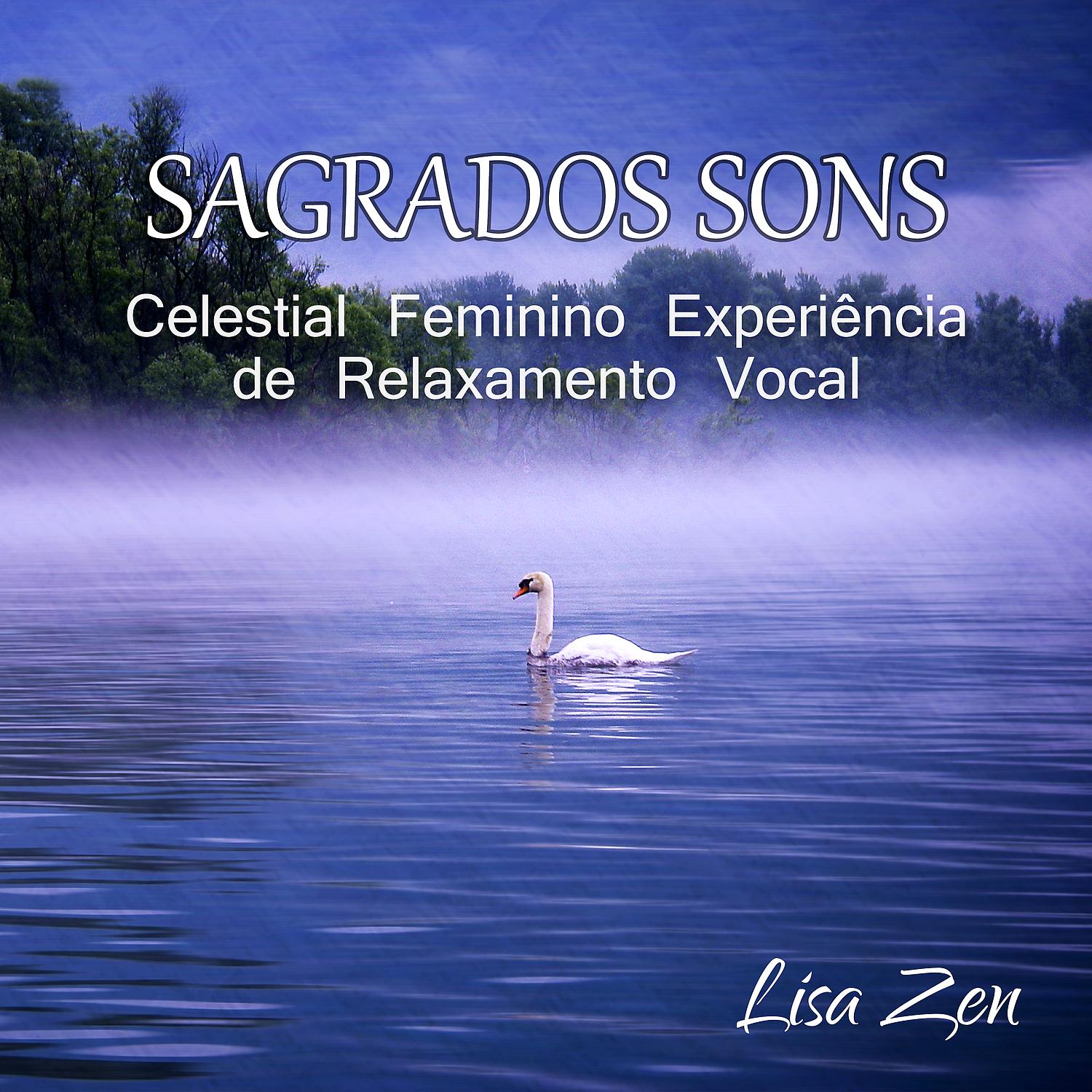 Постер альбома Sagrados Sons: Celestial Feminino Experiência de Relaxamento Vocal - Música Cura para a Meditação