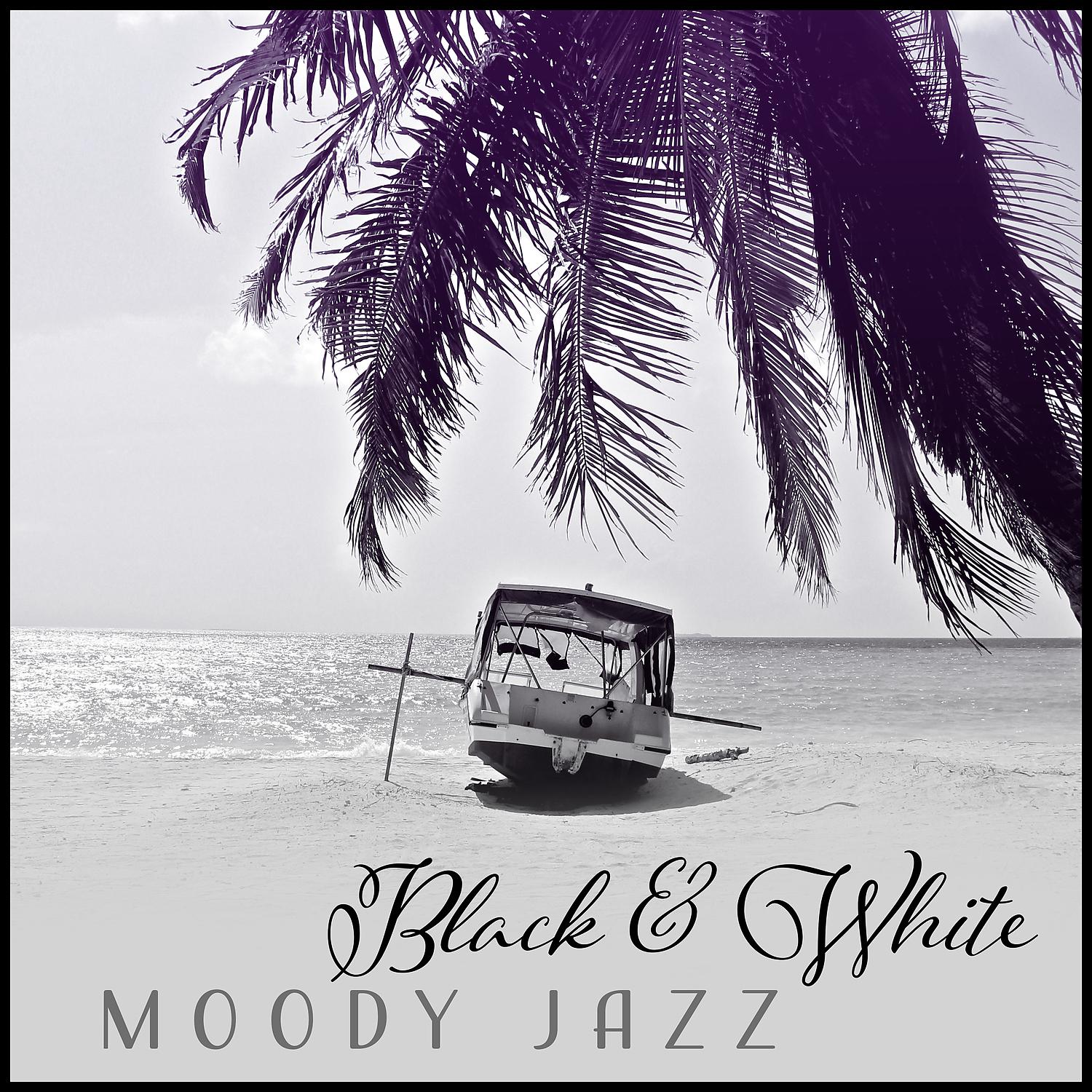 Постер альбома Black & White – Moody Jazz: Relaxing Melodies, Autumn Peace, Cafe Bar, Waiting Lounge, Smooth Background Music