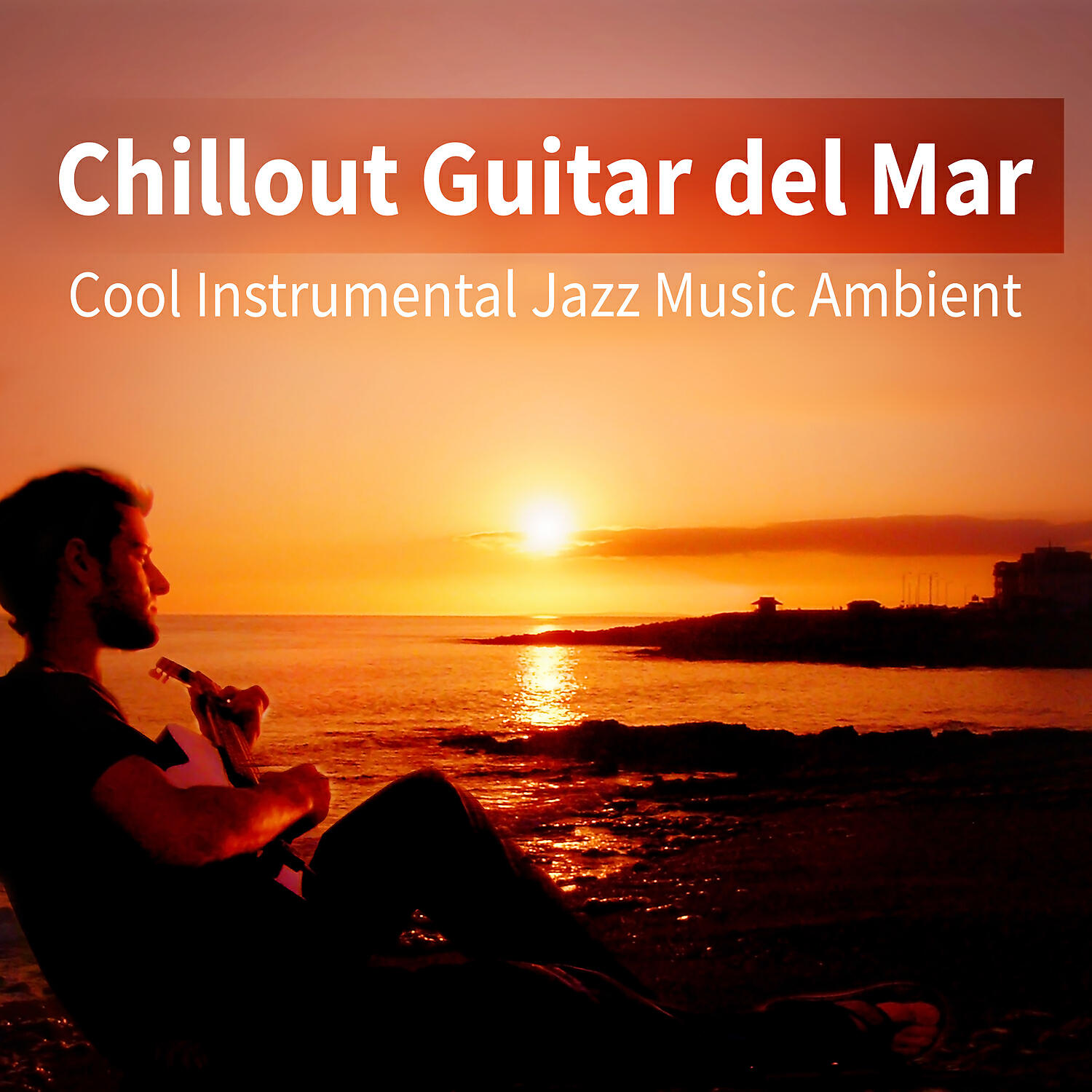 Good Morning Jazz Academy - Chillout Guitar del Mar (Relaxing Cafe Music)
