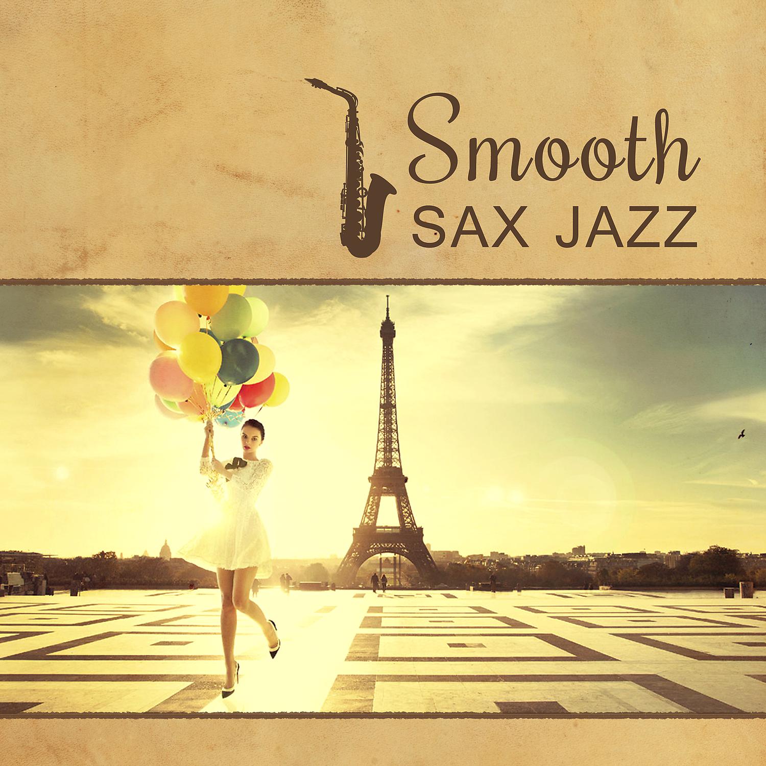 Постер альбома Smooth Sax Jazz – Saxophone Jazz Music, Relaxing Instrumental Music, Sounds of Jazz