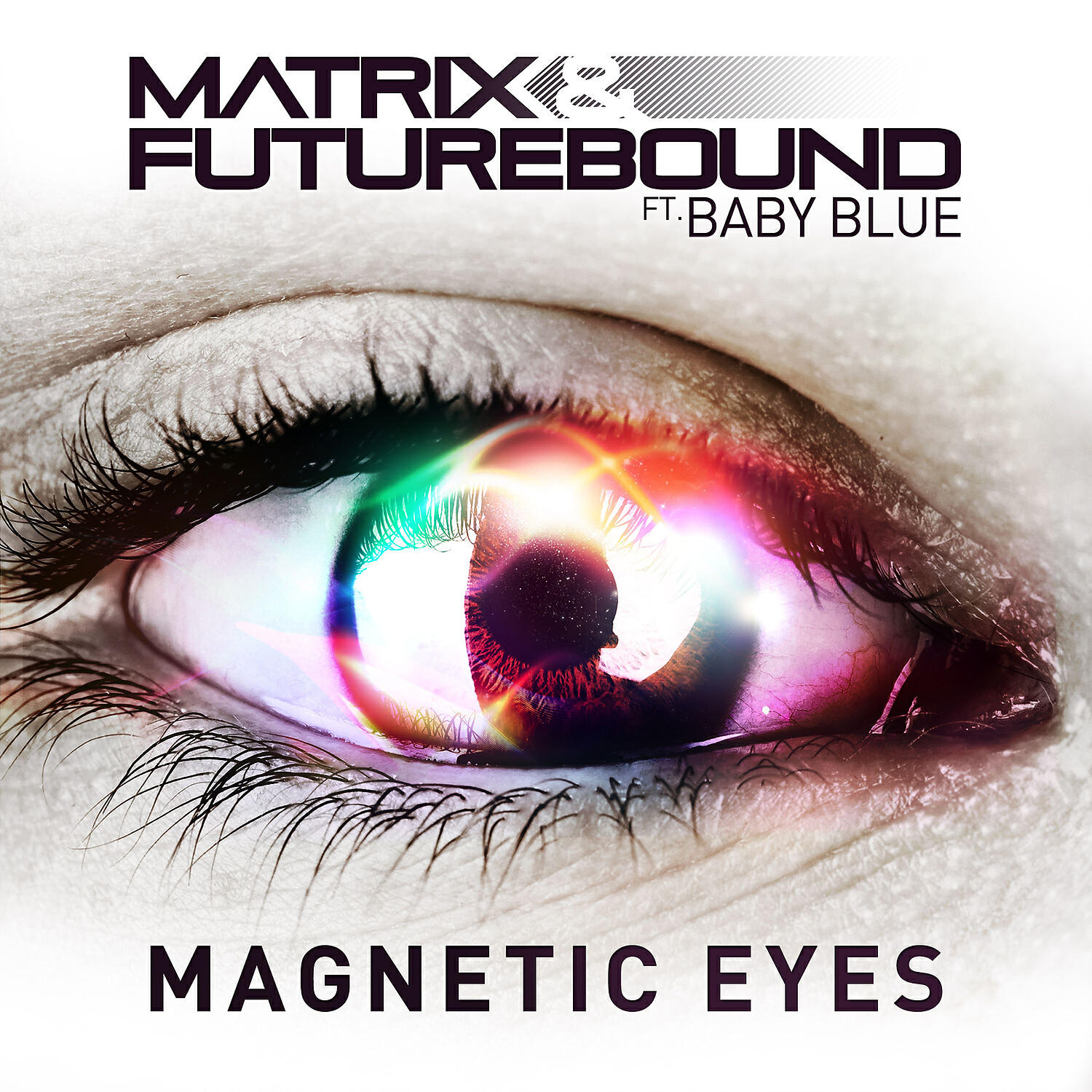 Matrix & Futurebound - Magnetic Eyes feat. Baby Blue