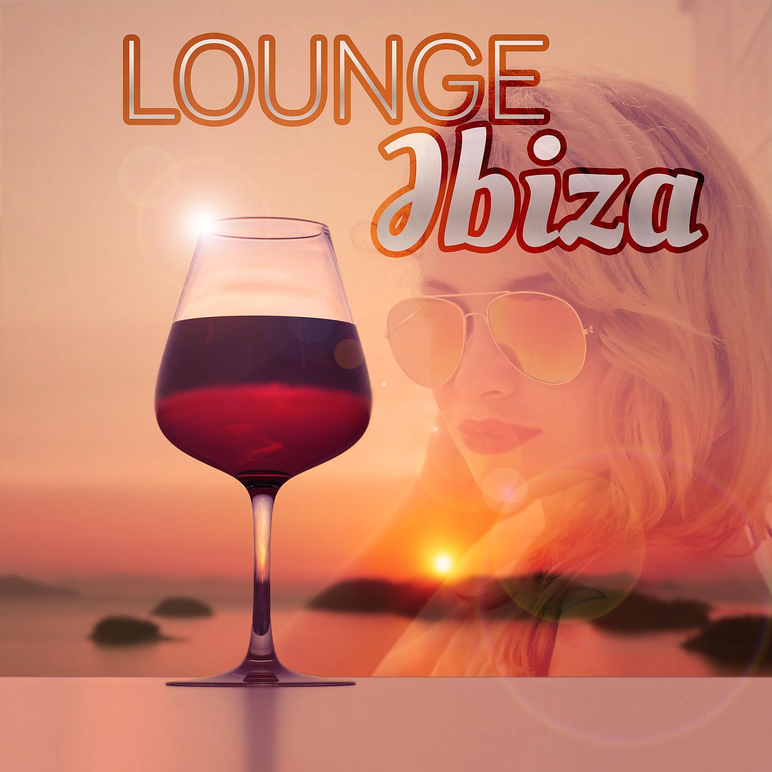 Постер альбома Lounge Ibiza - Weekend Chill Out, Sunset Chill Out, Chill Out Universe