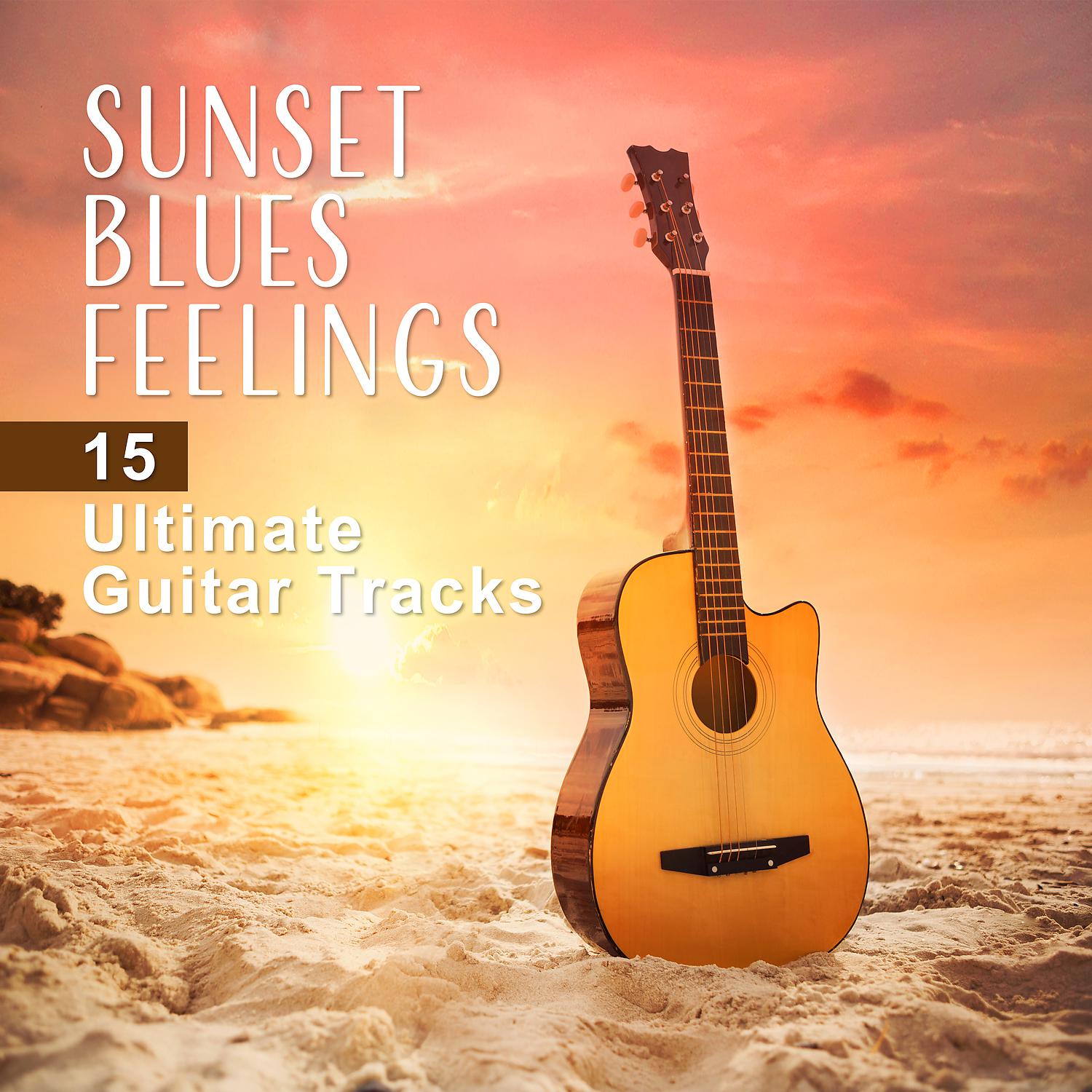 Постер альбома Sunset Blues Feelings: 15 Ultimate Guitar Tracks, Chicago Bar, Evening Deep Grooves