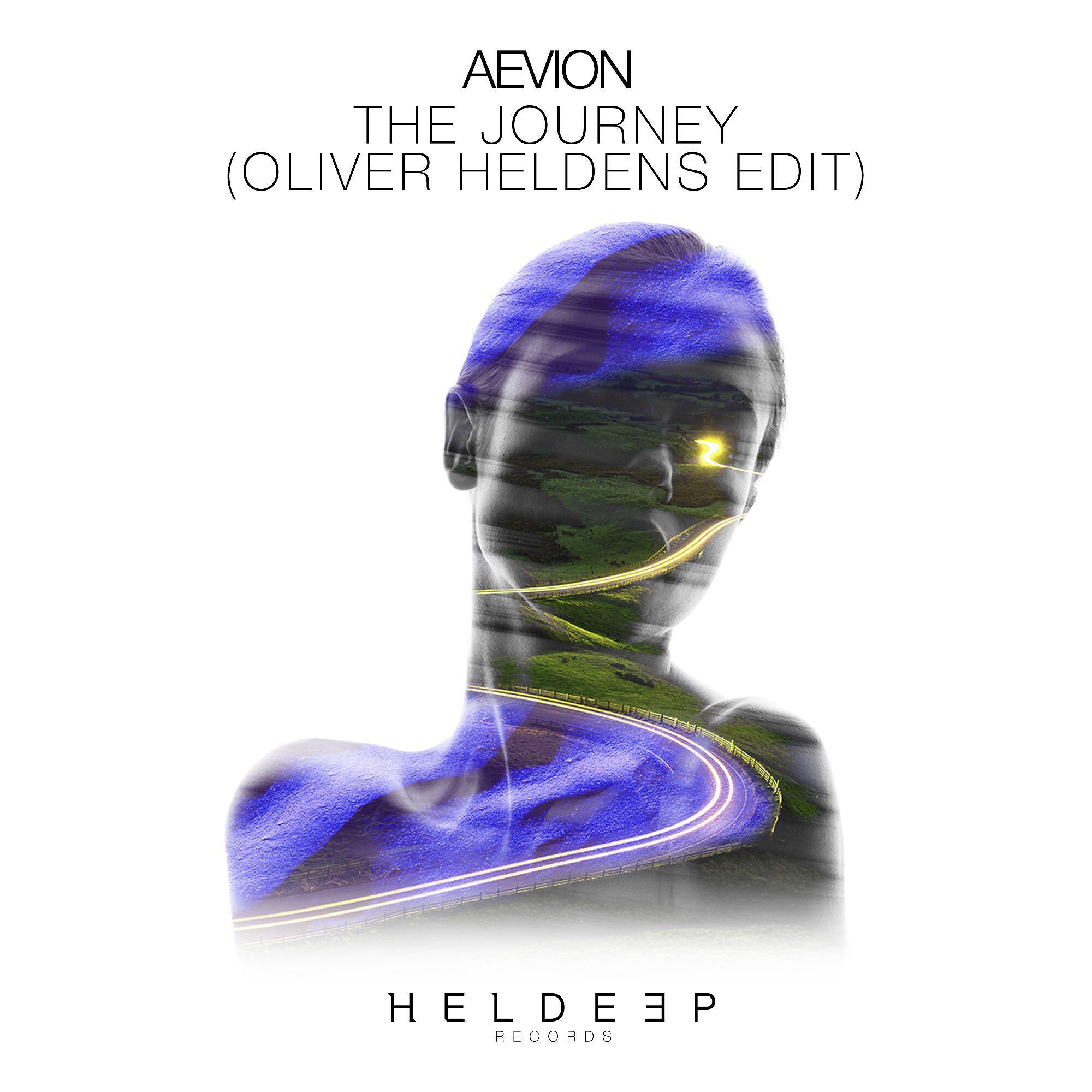 Aevion - The Journey (Oliver Heldens Extended Edit)