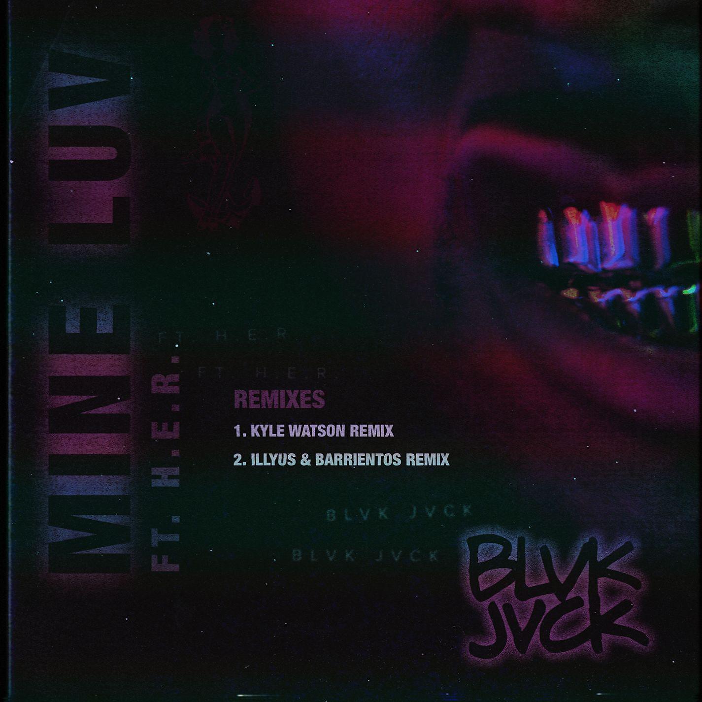 Постер альбома Mine Luv (feat. H.E.R.) [Remixes]