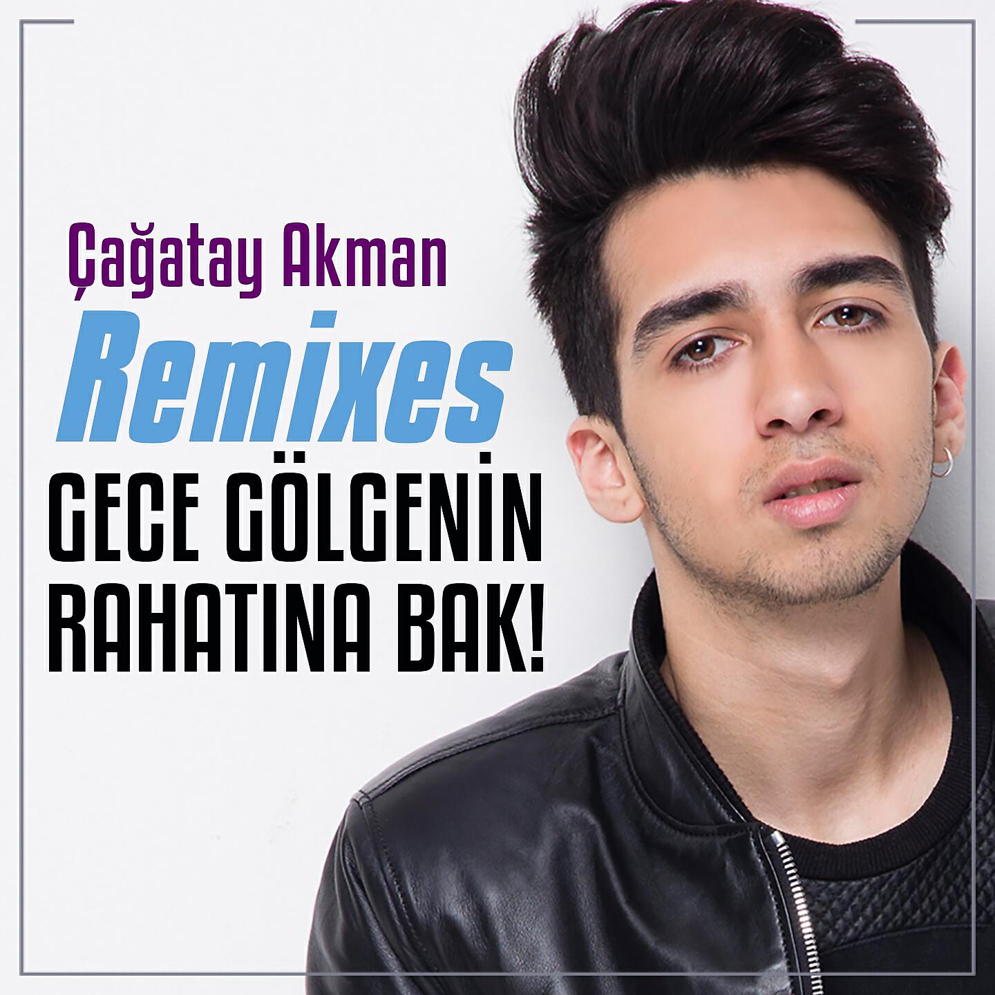 Çağatay Akman - Gece Gölgenin Rahatına Bak (Hakan Kara Moombahton Remix)