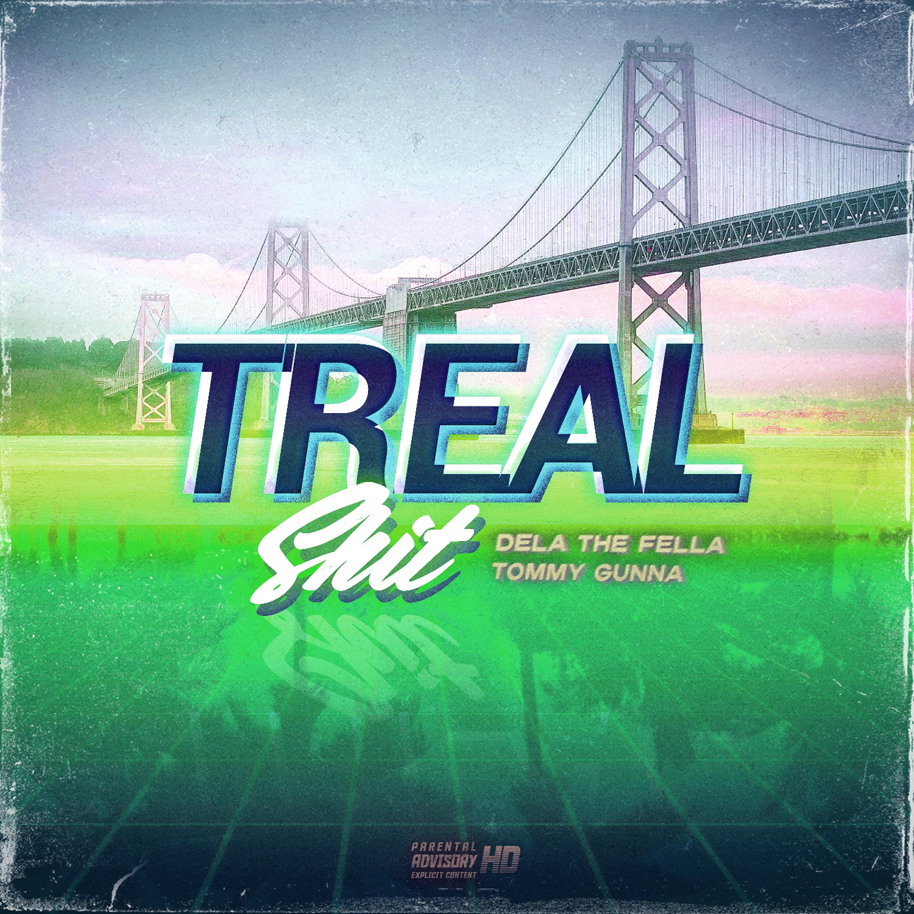 Dela The Fella - Treal Shit (feat. Tommy Gunna)