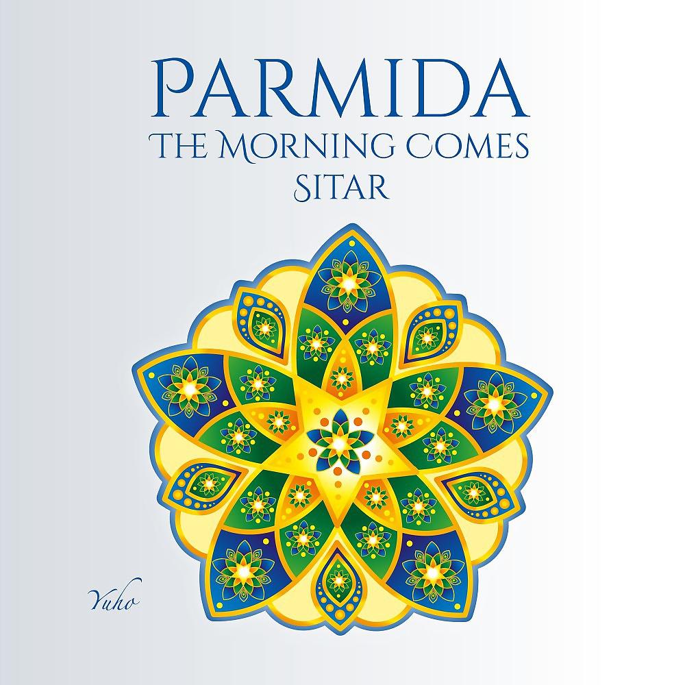 Постер альбома Parmida: The Morning Comes - Sitar