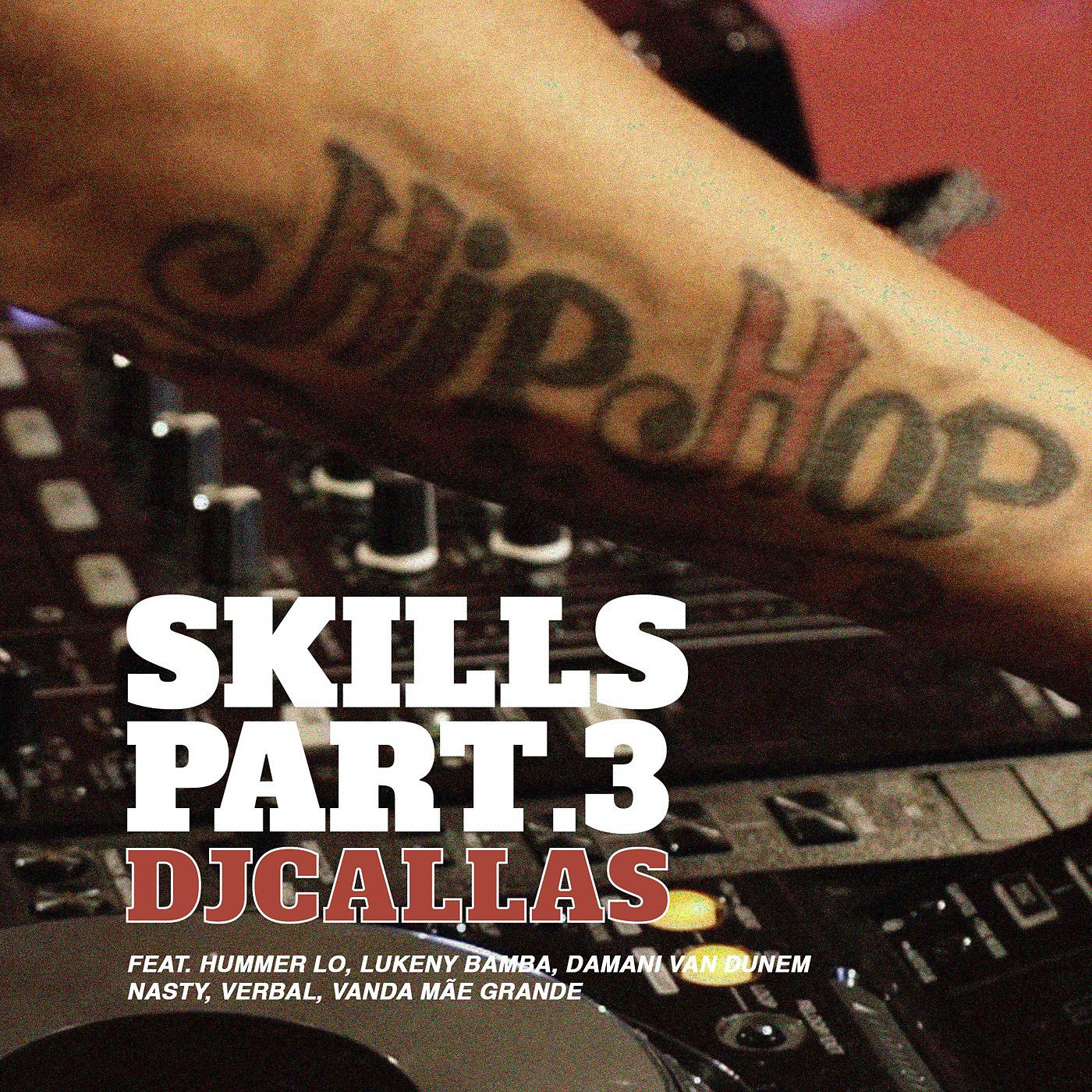 Постер альбома Skills Part.3 (feat. Hummer Lo, Lukeny Bamba, Damani Van Dunem, Nasty, Verbal & Vanda Mãe Grande)