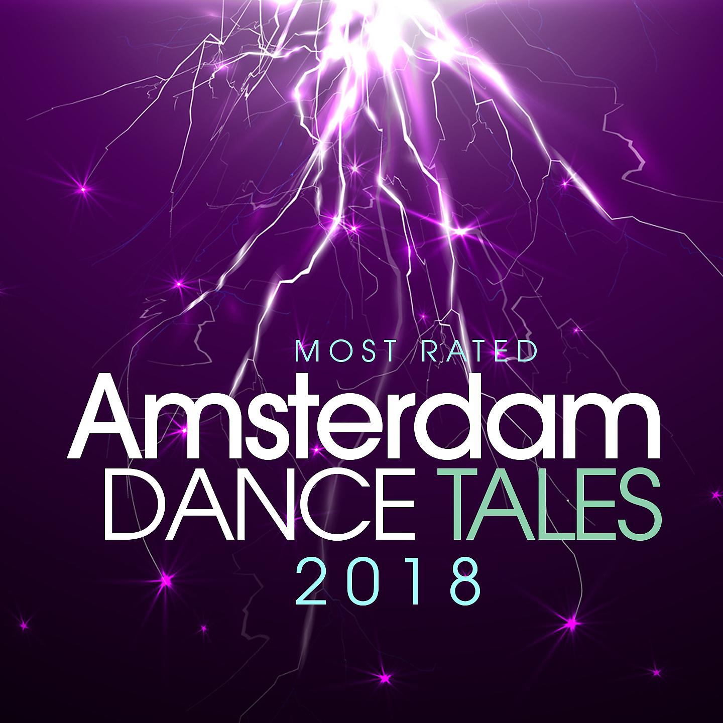Постер альбома Most Rated Amsterdam Dance Tales 2018