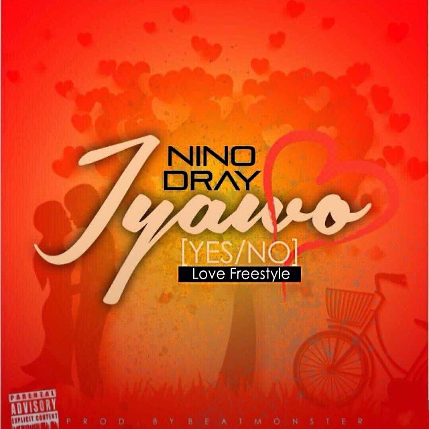 Nino Dray - Iyawo (Yes or No Love Freestyle)