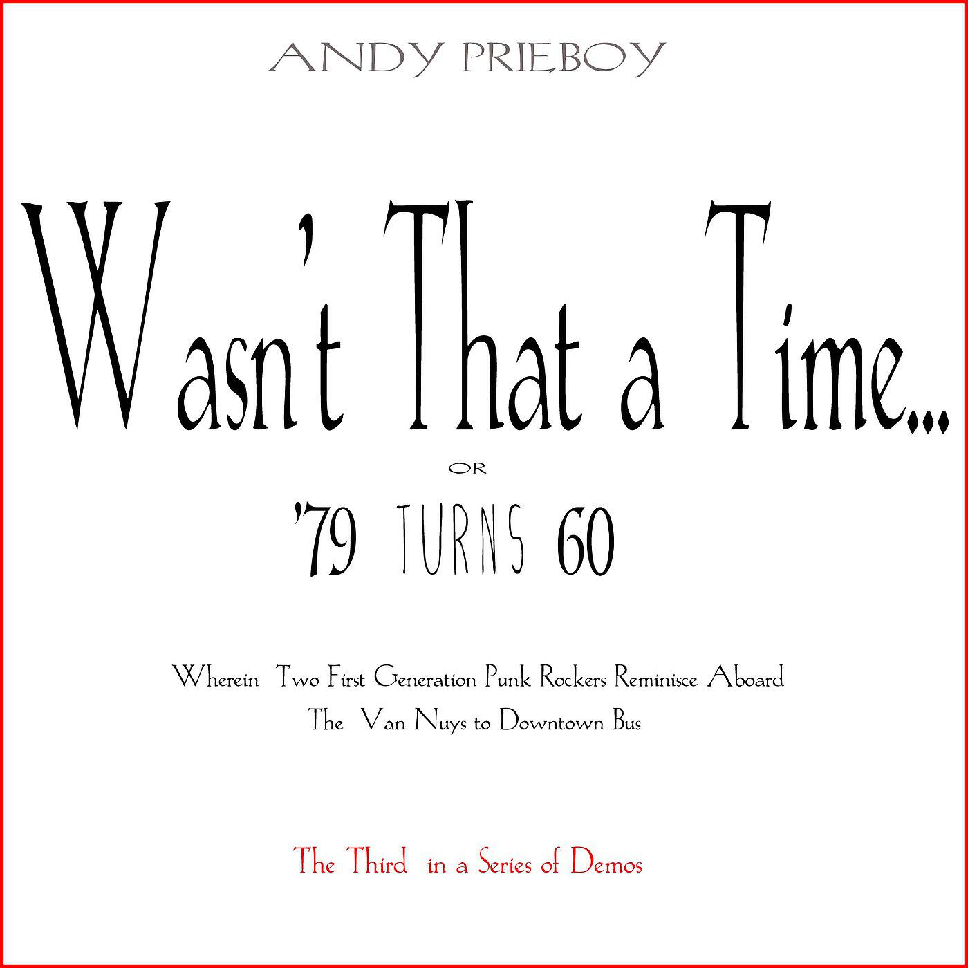 Andy Prieboy - Wasn't That a Time ?