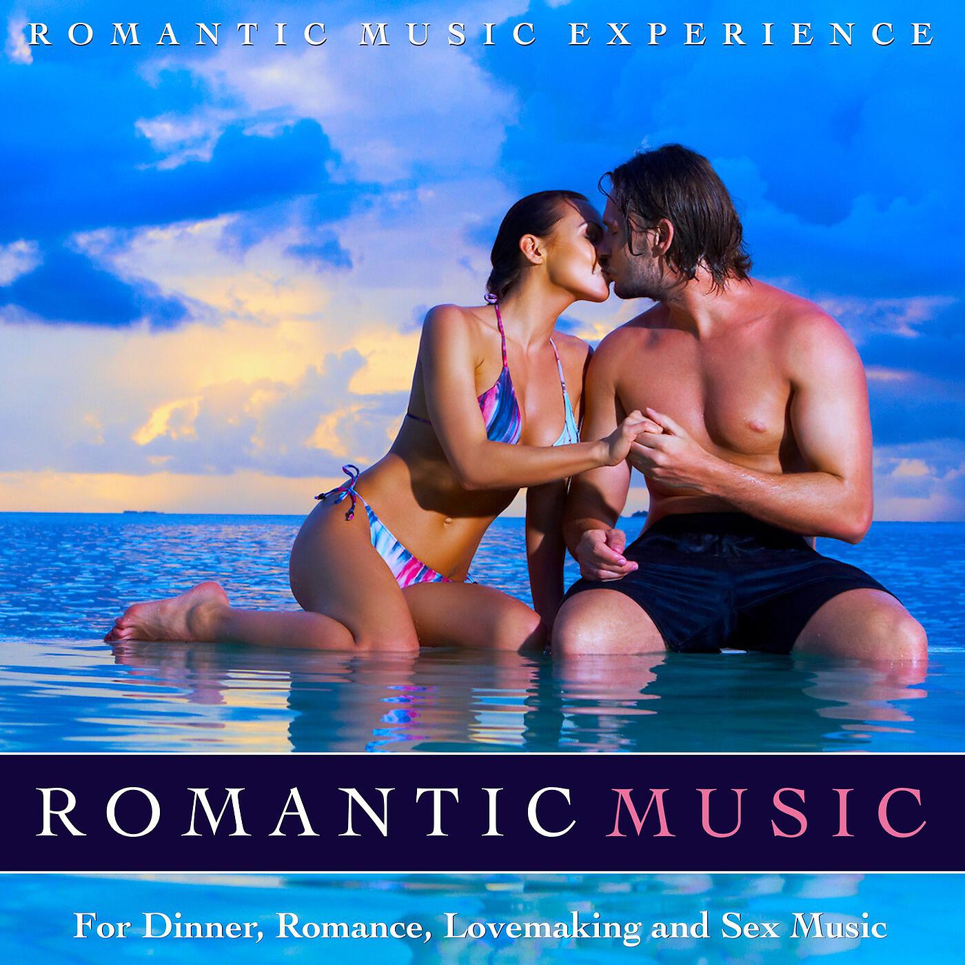 Romantic Music Experience - Romantic Music for Lovemaking