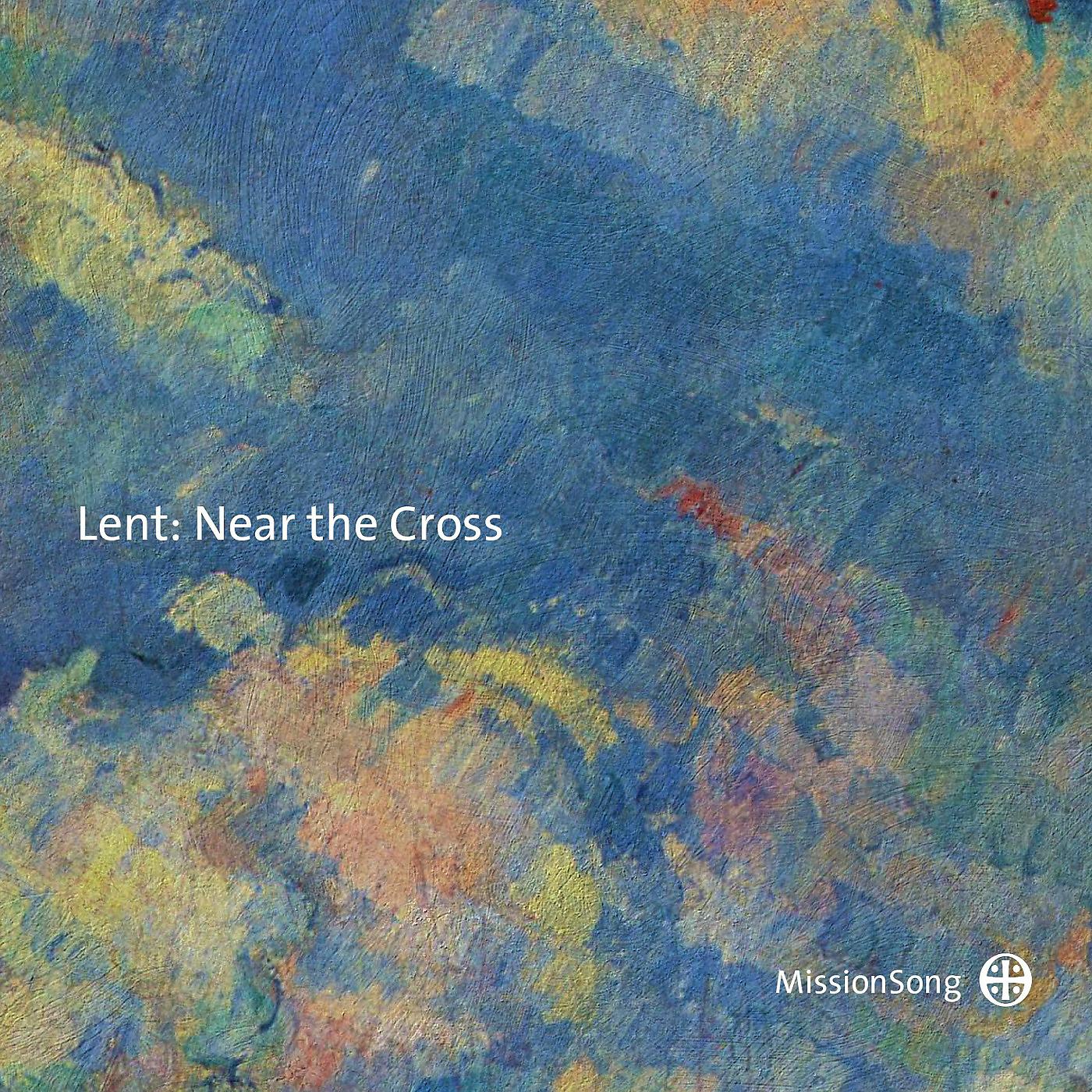 Постер альбома Lent: Near the Cross