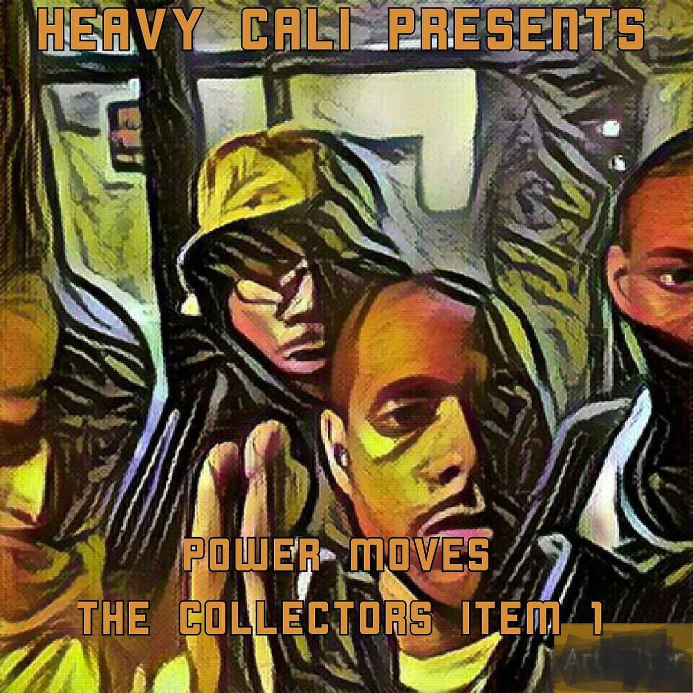 Постер альбома Heavy Cali Presents: Power Moves the Collectors Item 1