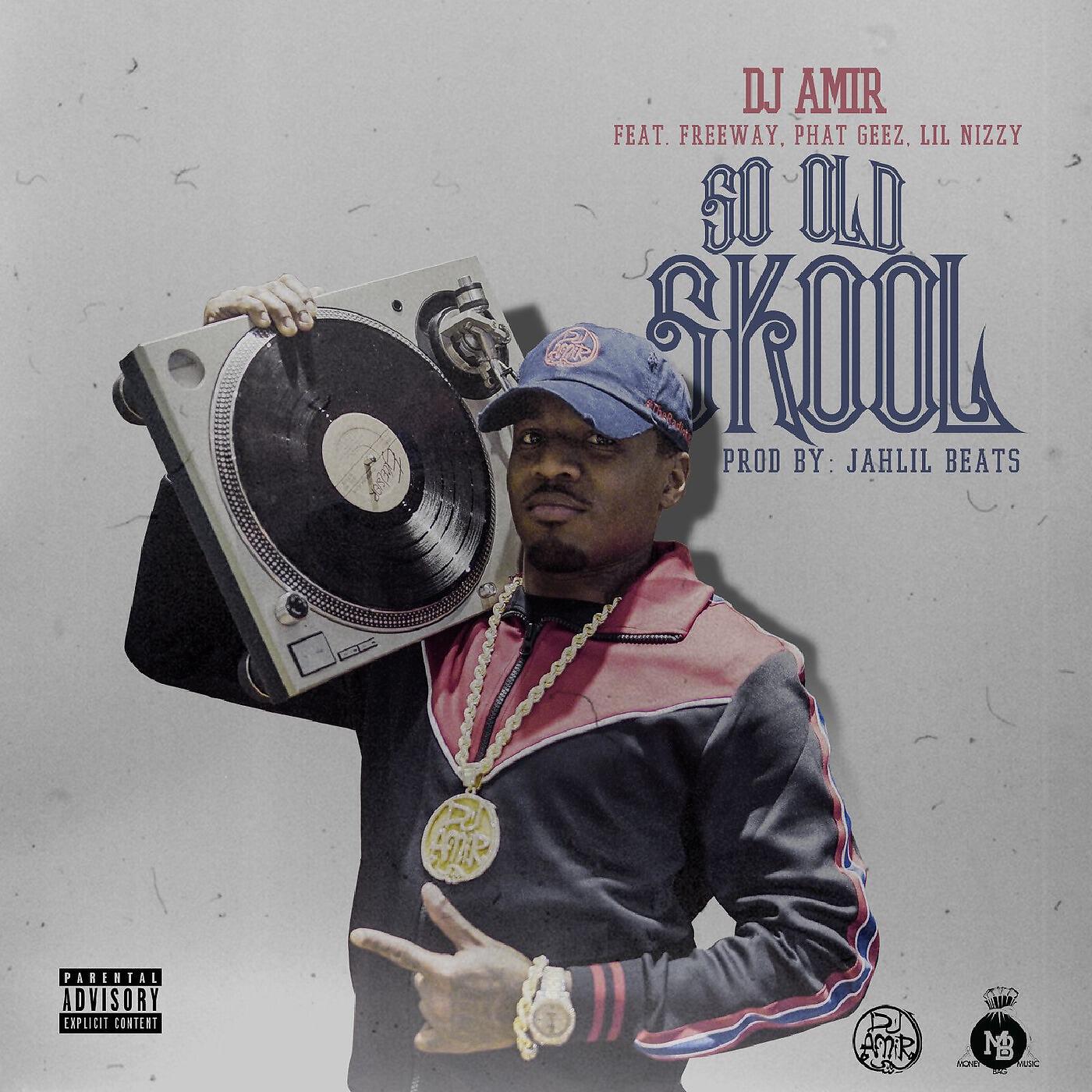 Dj Amir - So Old Skool (feat. Freeway, Phat Geez & Lil Nizzy)