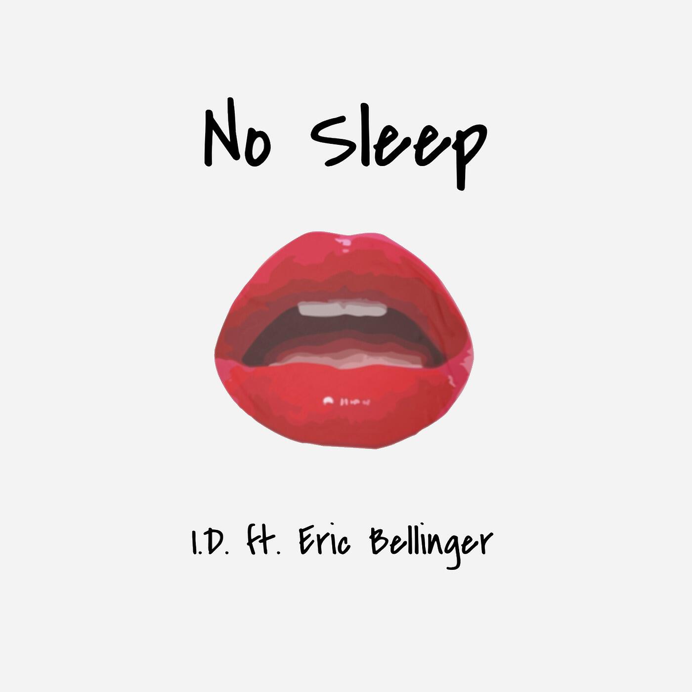 I.D. - No Sleep (feat. Eric Bellinger)