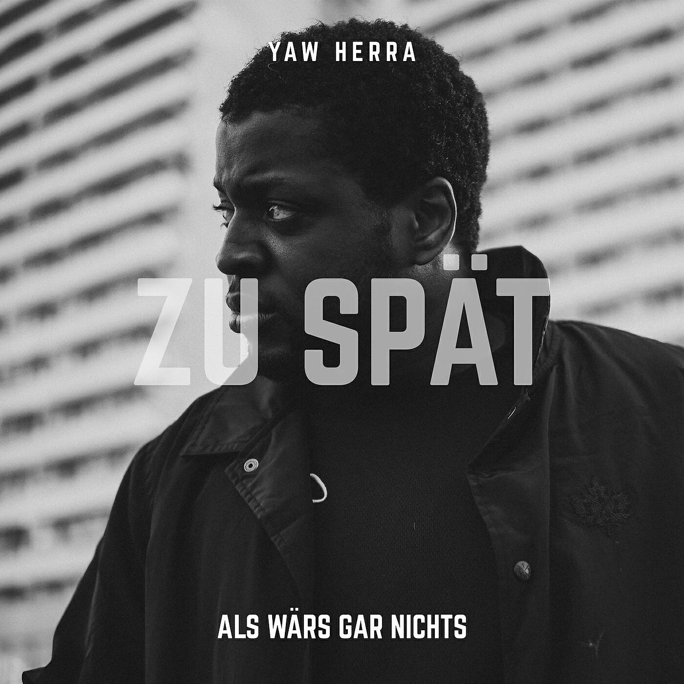 Yaw Herra - Zu spät