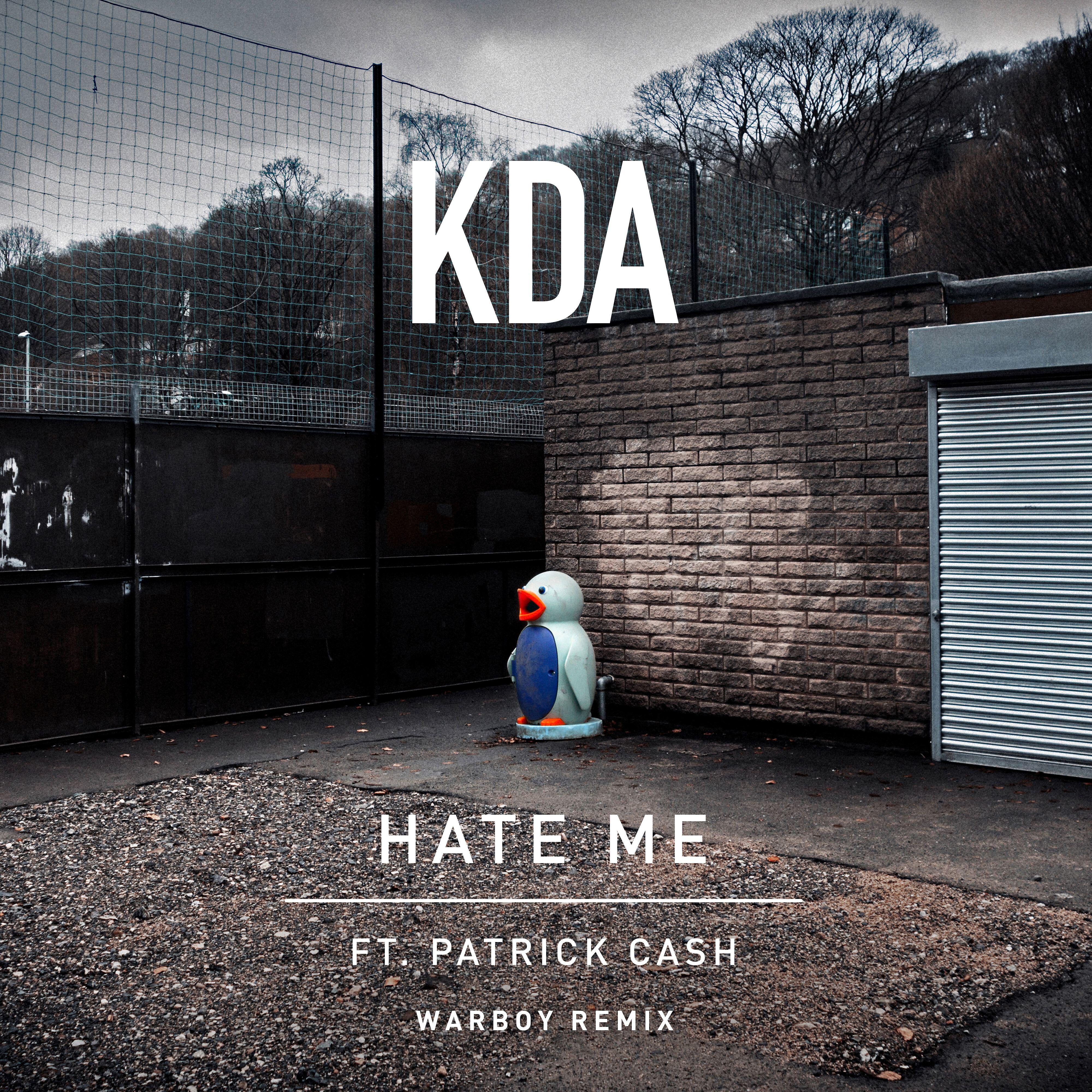 KDA - Hate Me (feat. Patrick Cash) [Warboy Remix]
