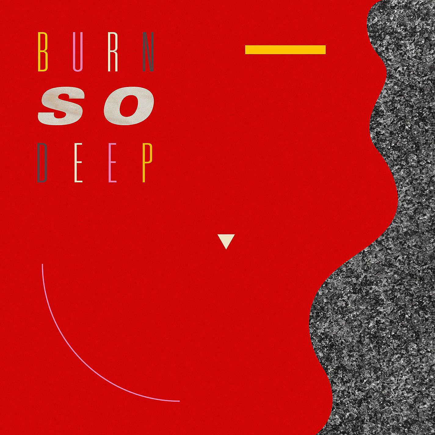 Постер альбома Burn So Deep (feat. Dawn Richard)