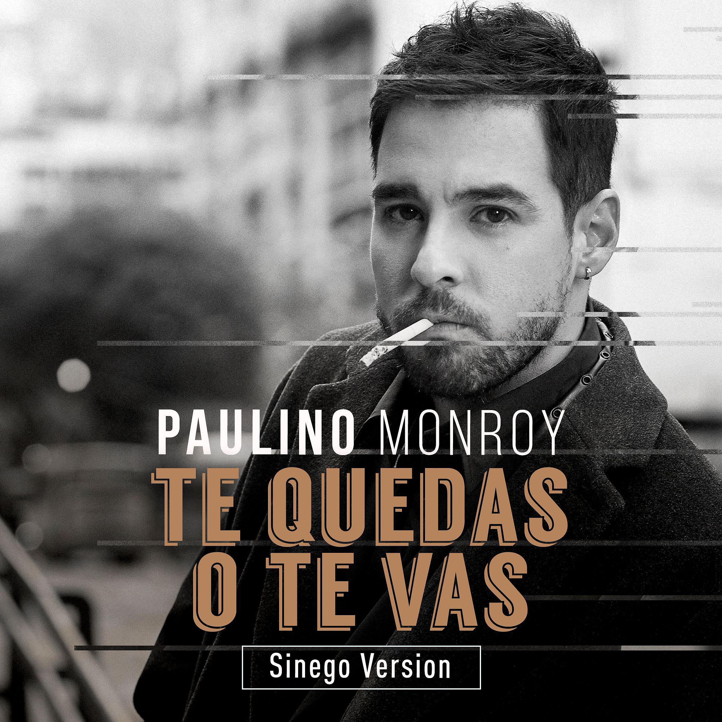 Paulino Monroy - Te Quedas o Te Vas (Sinego Version)