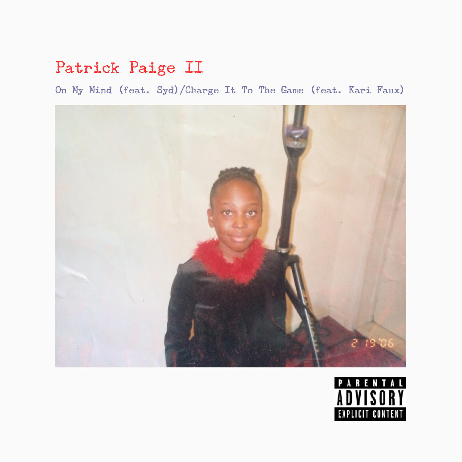 Patrick Paige II - On My Mind / Charge It to the Game (feat. Syd & Kari Faux)