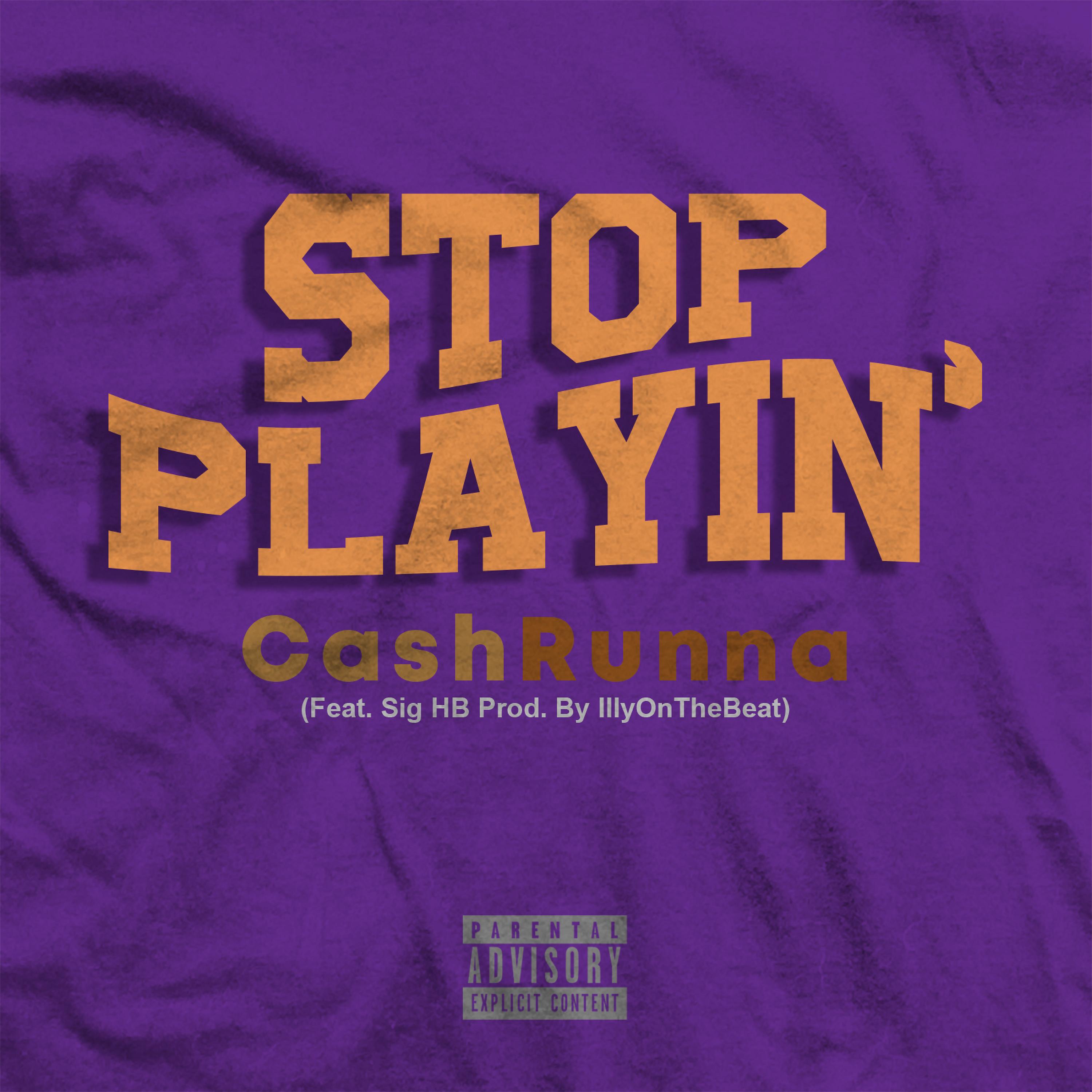 Постер альбома Stop Playin' (feat. Sig HB)