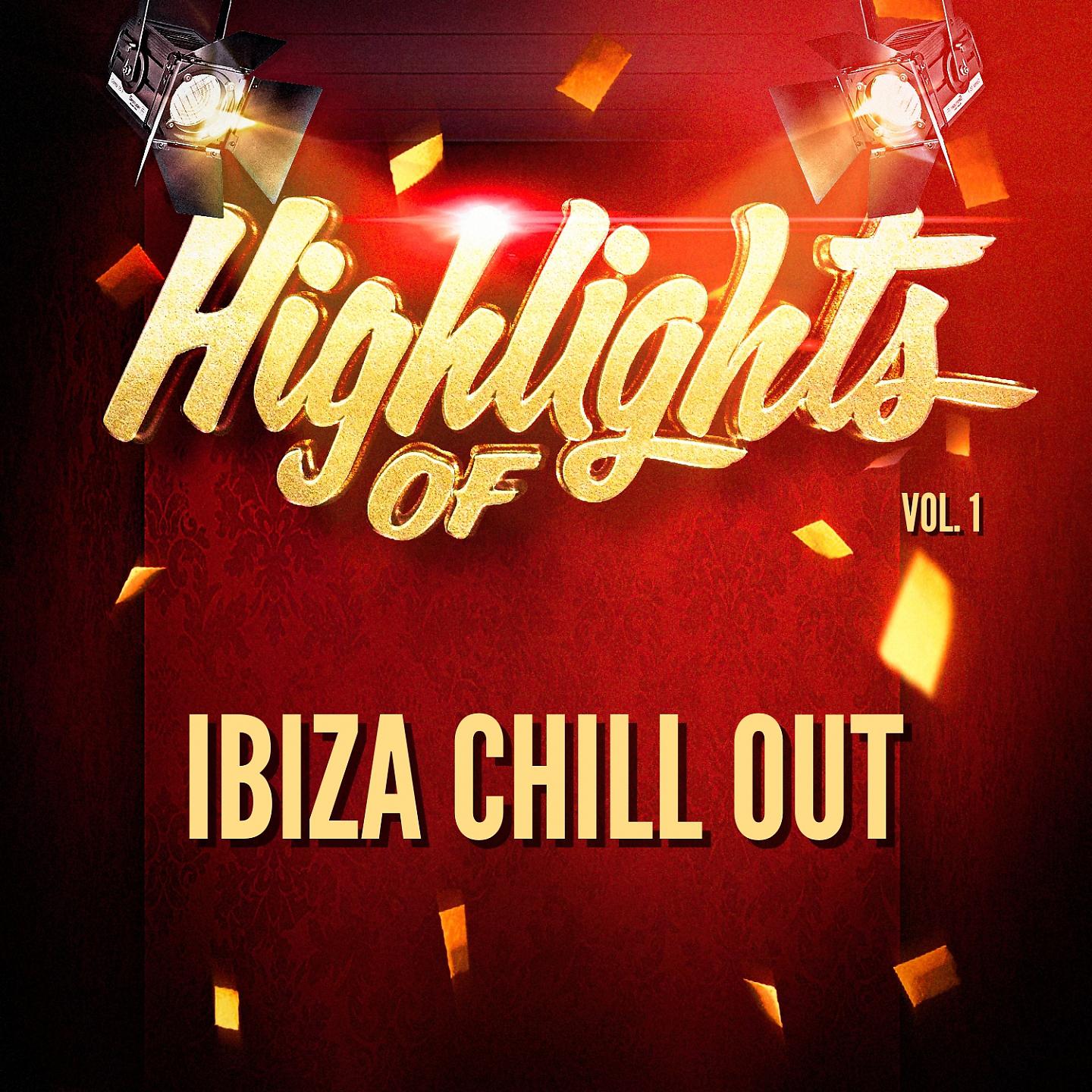 Постер альбома Highlights of Ibiza Chill out, Vol. 1