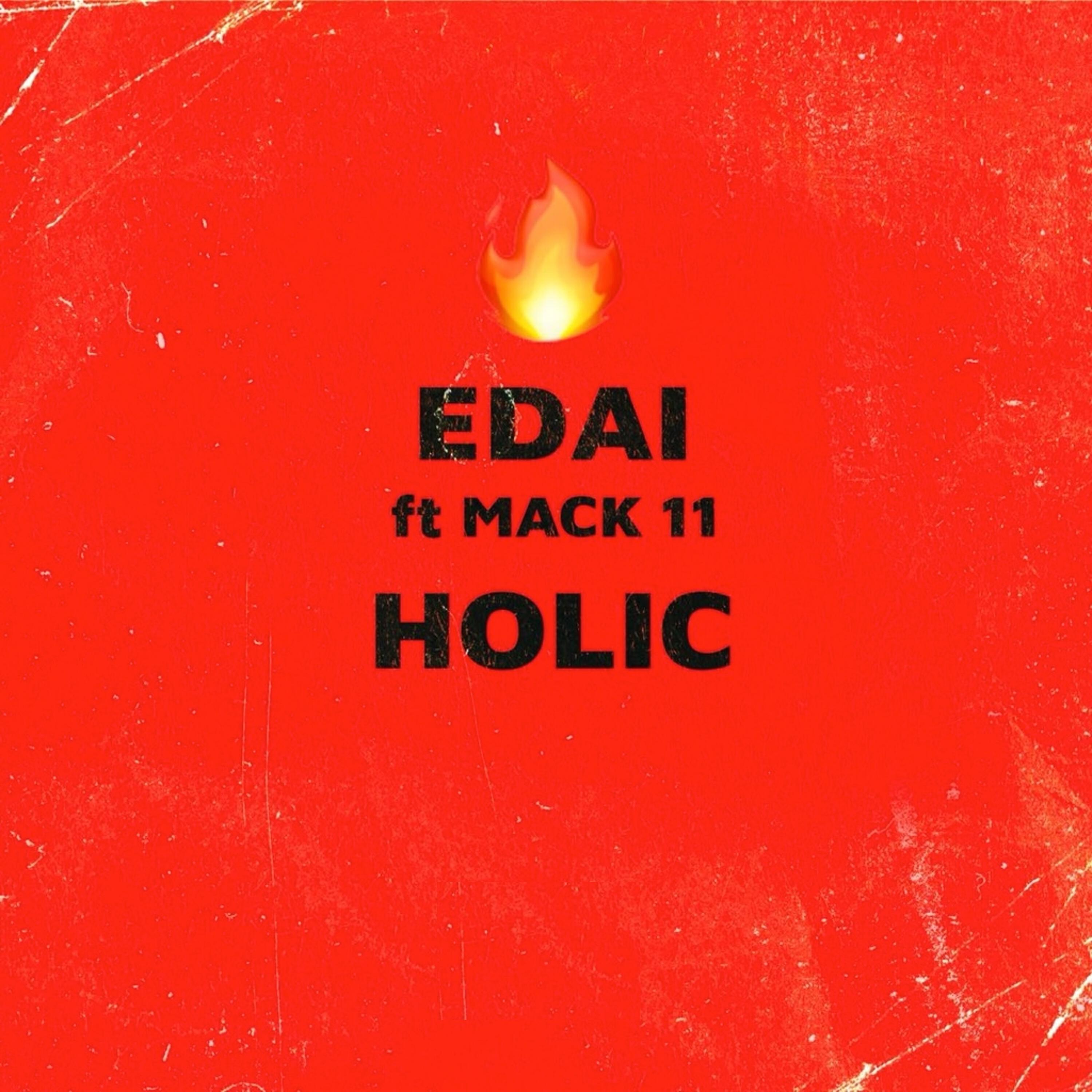 Edai - Holic (feat. Mack 11)