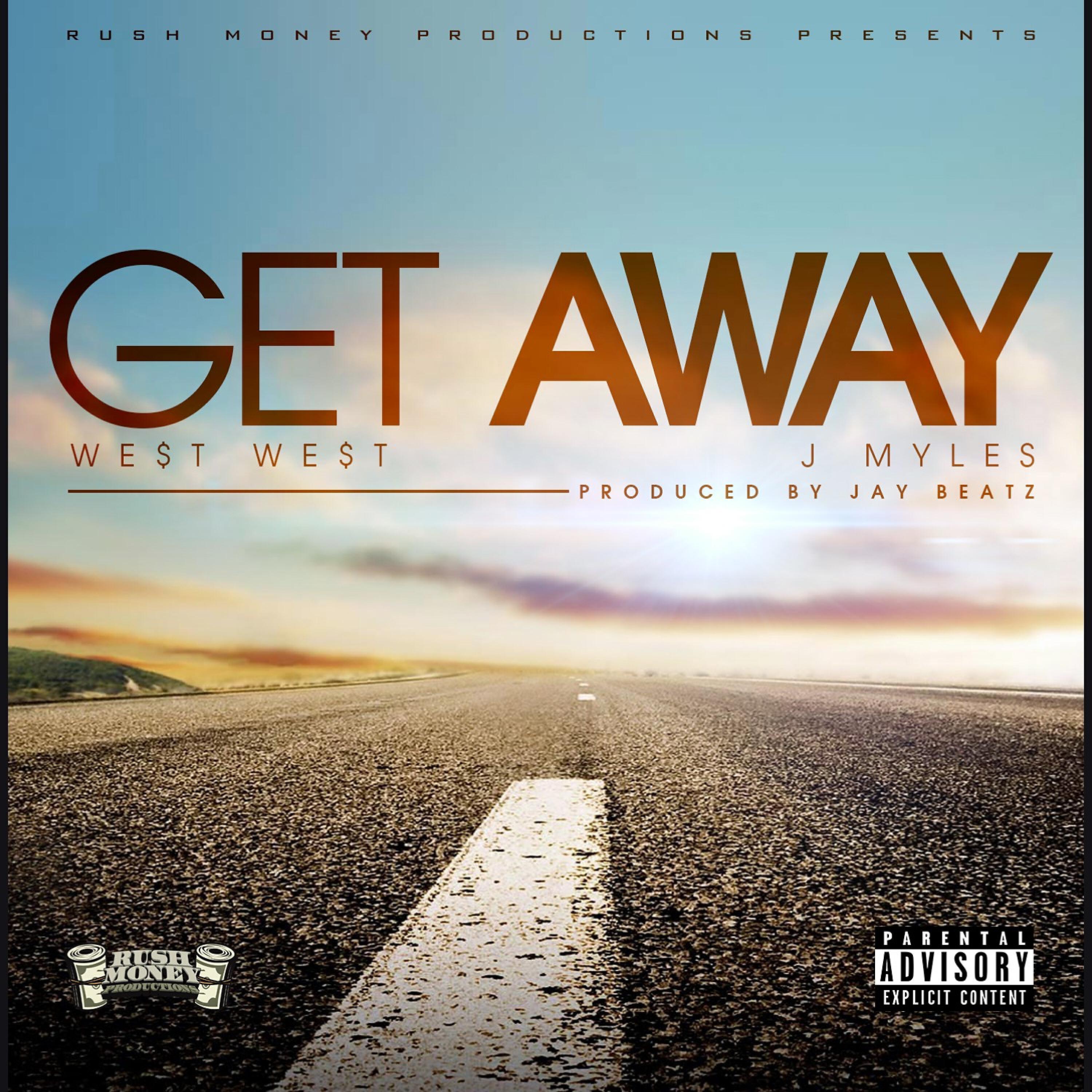 West West - Get Away (feat. J Myles)