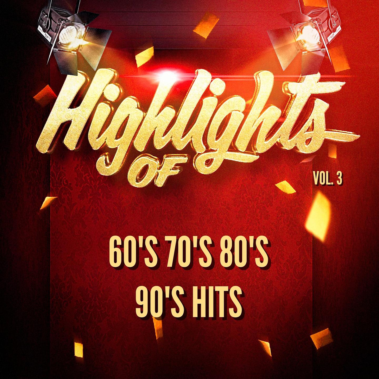 Постер альбома Highlights of 60's 70's 80's 90's Hits, Vol. 3