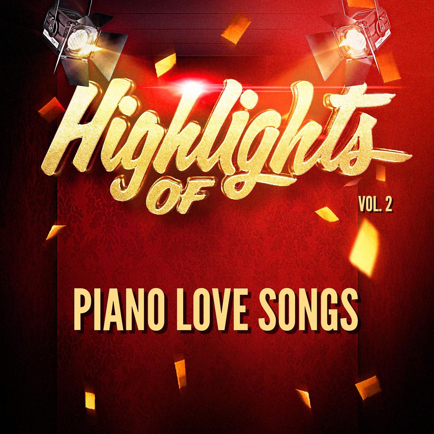Постер альбома Highlights of Piano Love Songs, Vol. 2