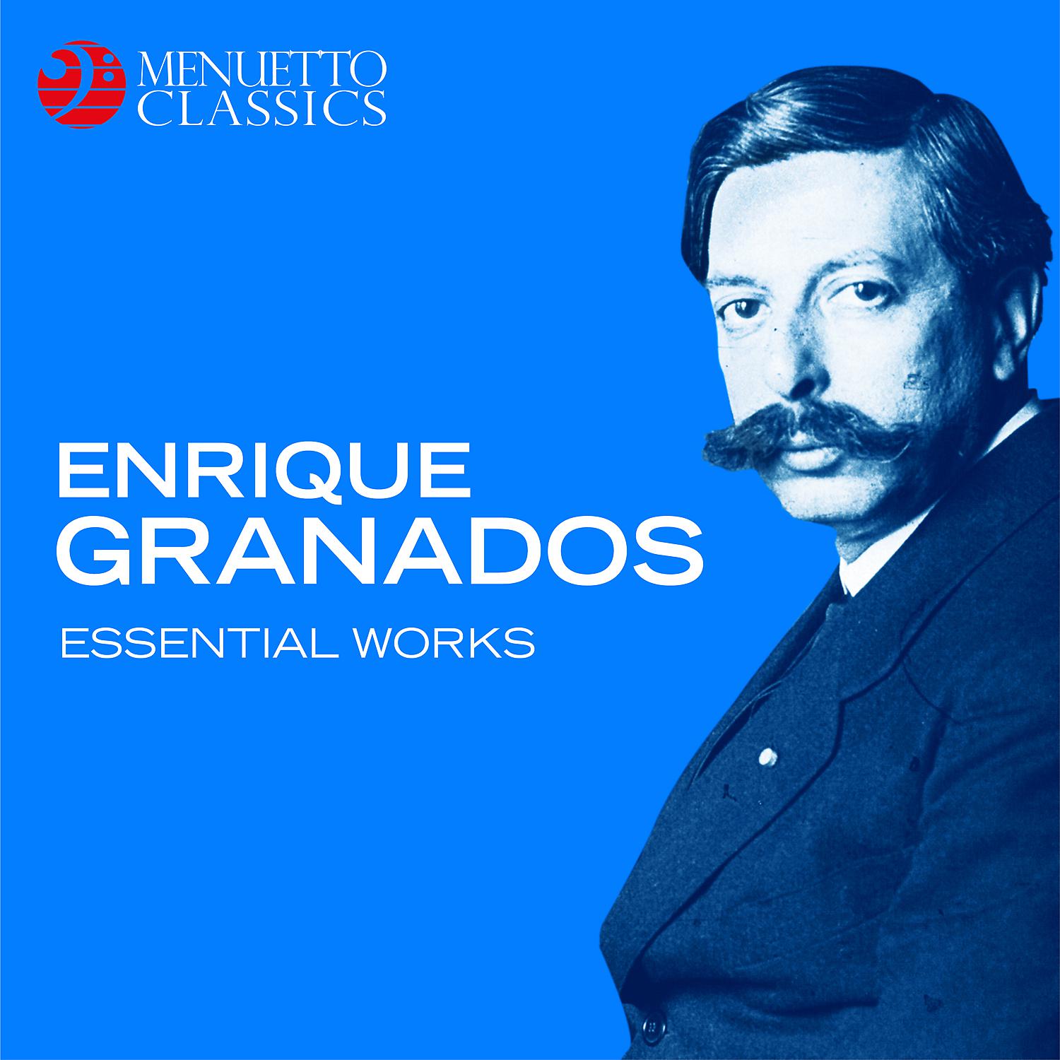Постер альбома Enrique Granados: Essential Works