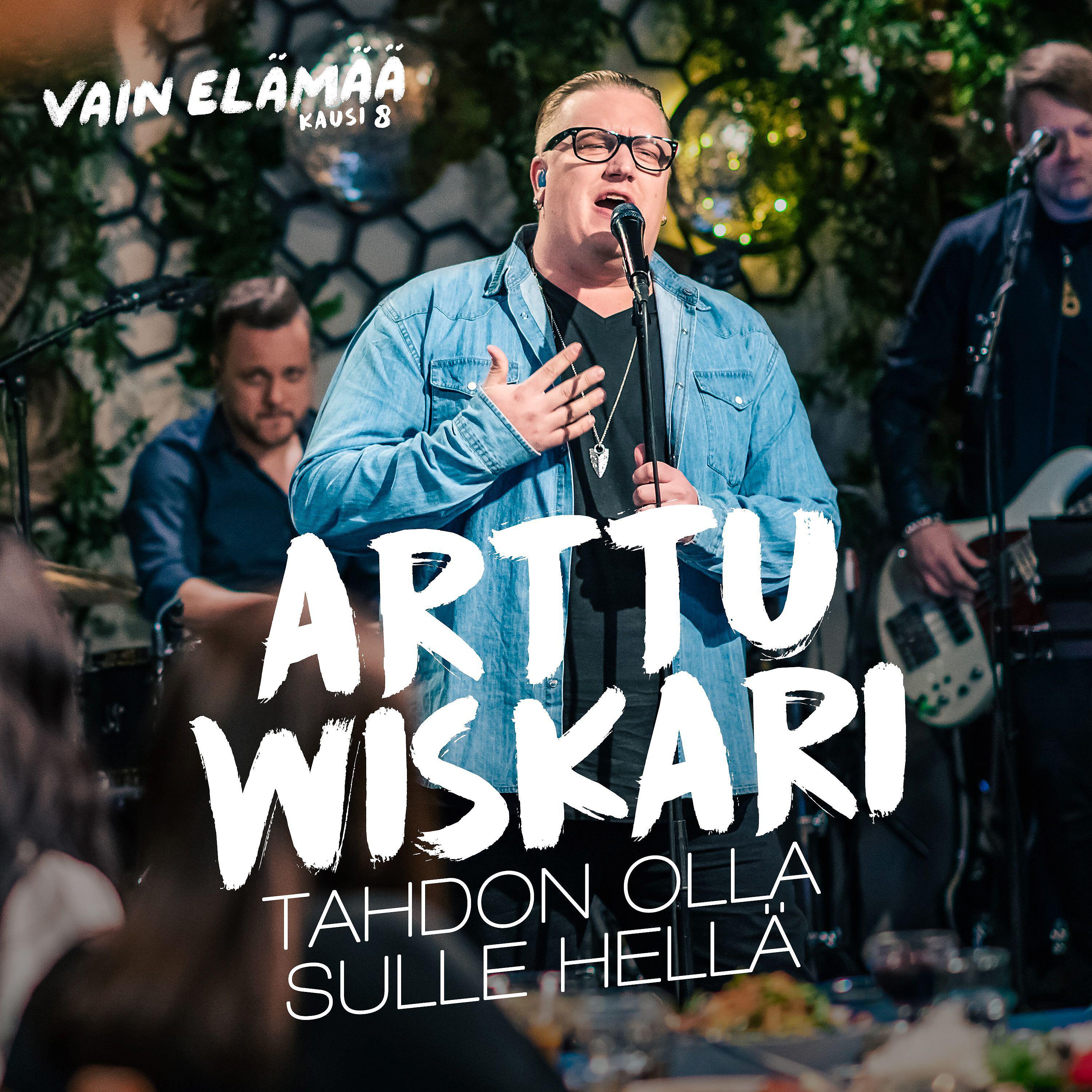 Arttu Wiskari - Tahdon olla sulle hellä (Vain elämää kausi 8)