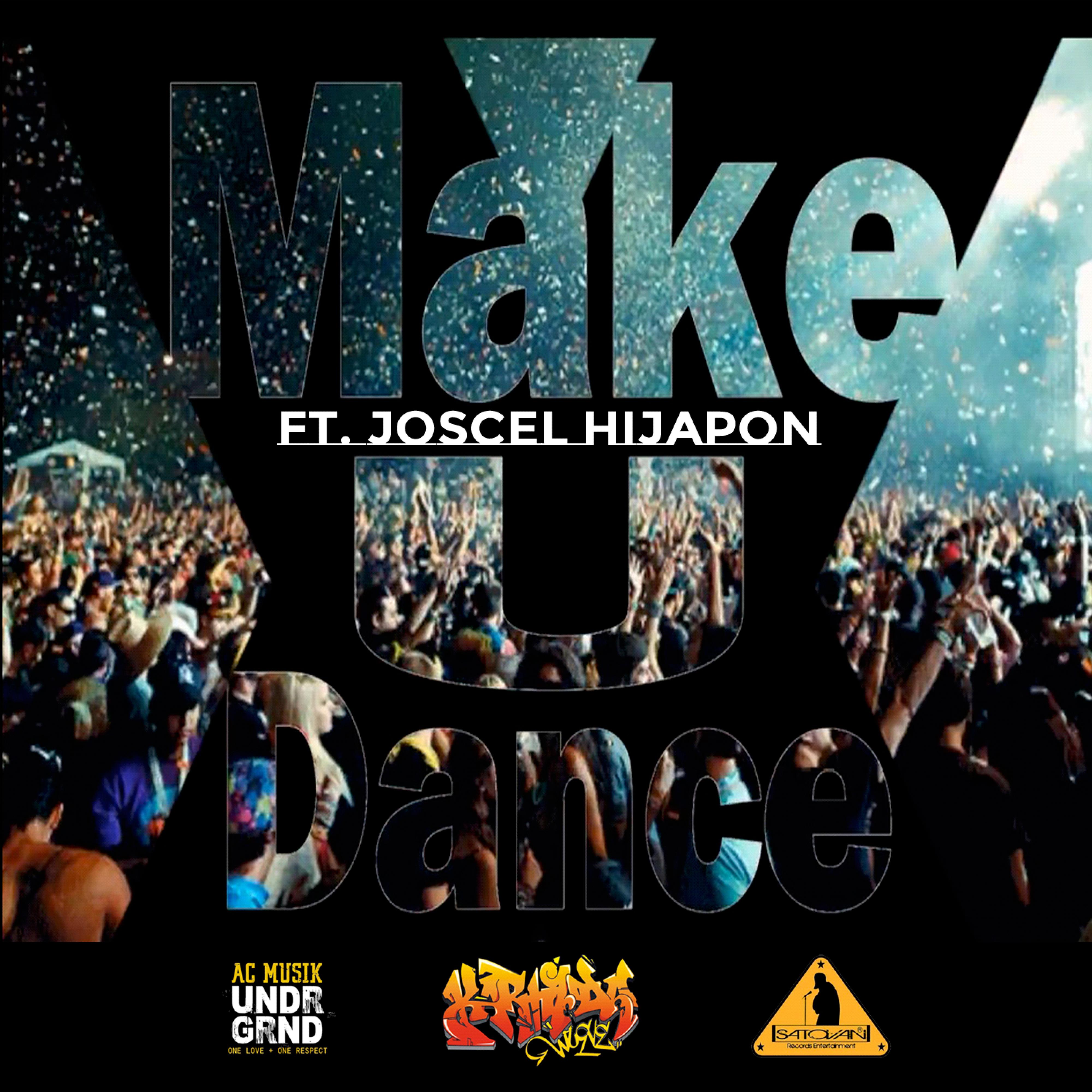 Постер альбома Make U Dance (feat. Joscel Hijapon)